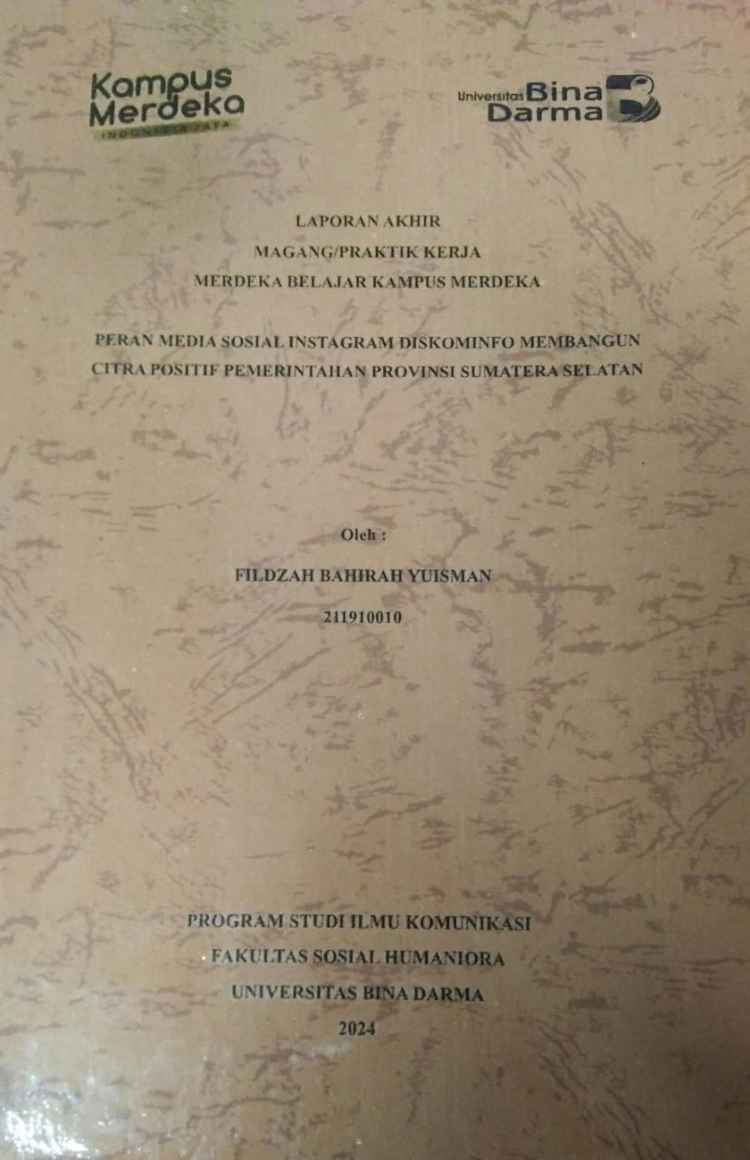 Cover PERAN MEDIA SOSIAL INSTAGRAM DISKOMINFO MEMBANGUN CITRA POSITIF PEMERINTAHAN PROVINSI SUMATERA SELATAN / Fildzah Bahirah Yuisman