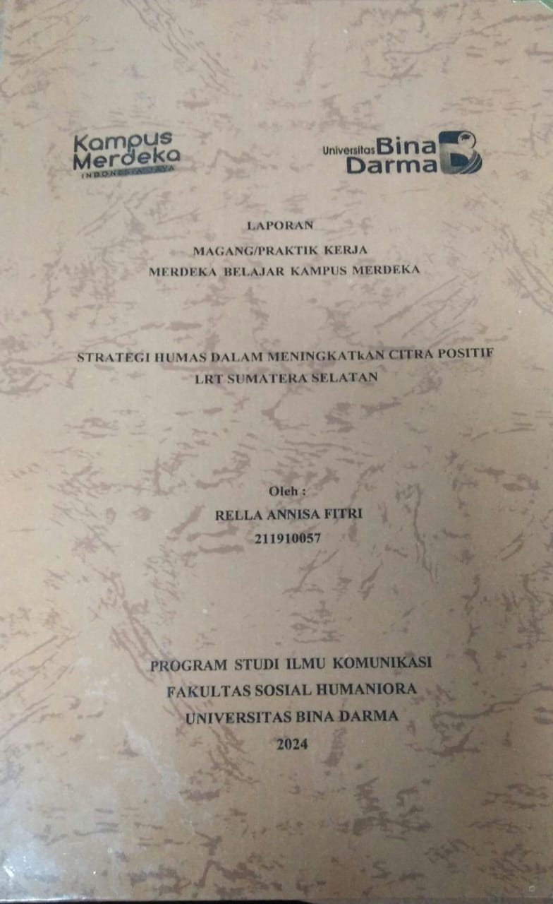 Cover STRATEGI HUMAS DALAM MENINGKATKAN CITRA POSITIF LRT SUMATERA SELATAN / Rella Annisa Fitri