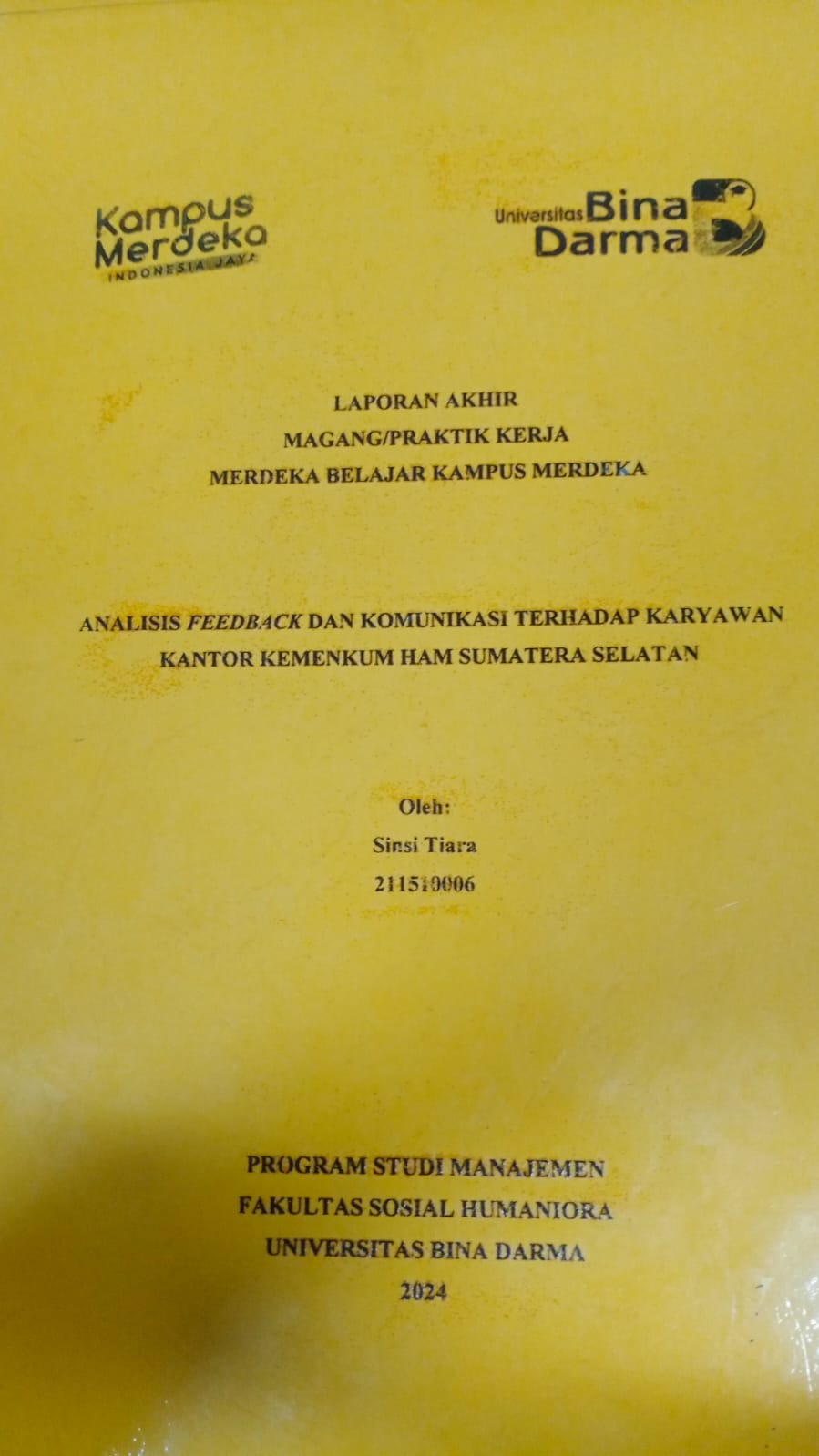 Cover ANALISIS FEEDBACK DAN KOMUNIKASI TERHADAP KARYAWAN KANTOR KEMENKUM HAM SUMATERA SELATAN / Sinsi Tiara (211510006)
