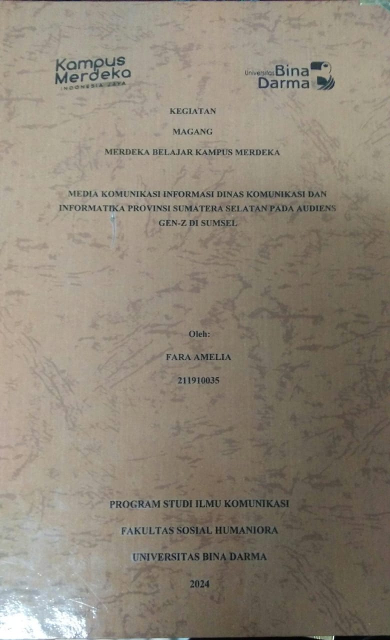 Cover MEDIA KOMUNIKASI INFORMASI DINAS KOMUNIKASI DAN INFORMATIKA PROVINSI SUMATERA SELATAN PADA AUDIENS GEN-Z DI SUMSEL / Fara Amelia