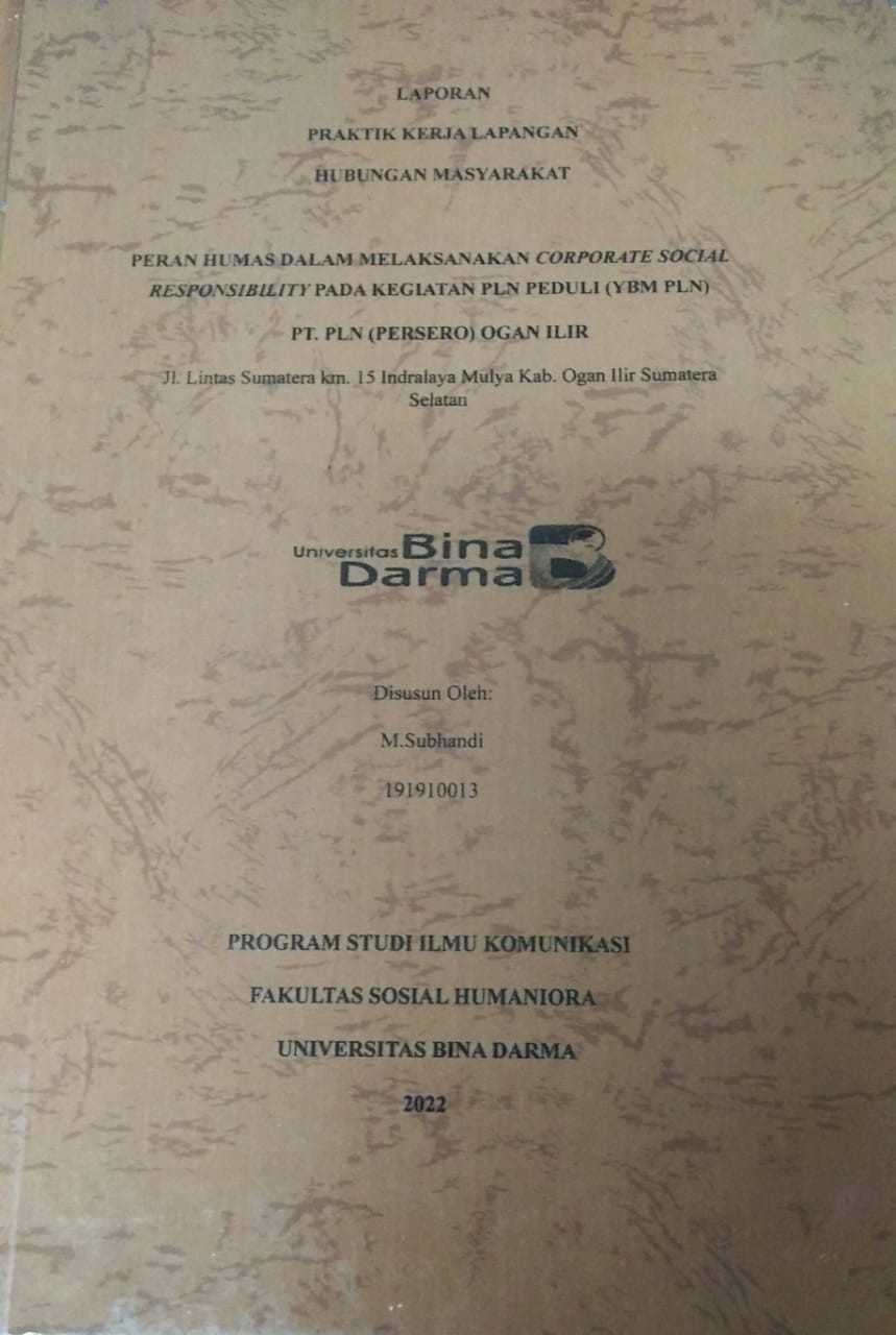 Cover PERAN HUMAS DALAM MELAKSANAKAN CORPORATE SOCIAL RESPONSIBILITY PADA KEGIATAN PLN PEDULI (YBM PLN) PT. PLN (PERSERO) OGAN ILIR / M. Subhandi