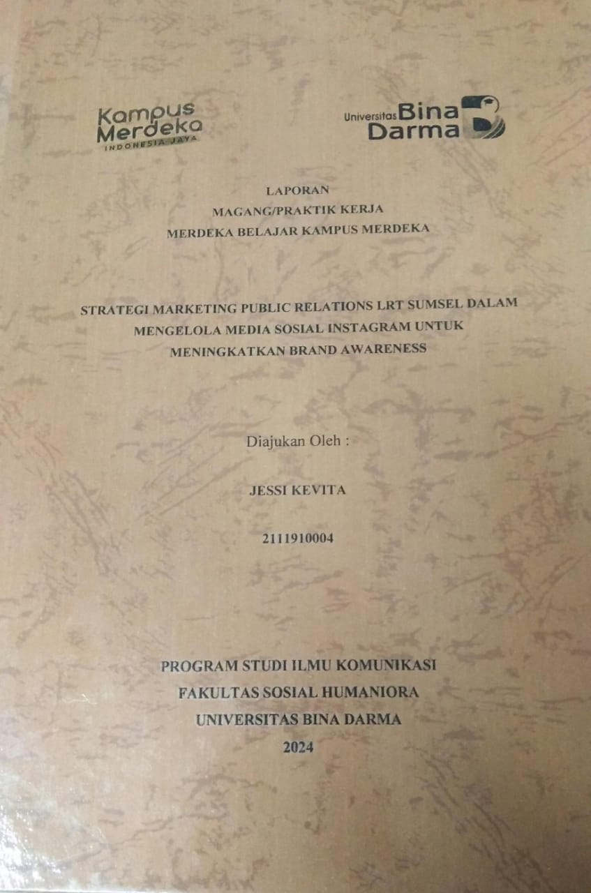 Cover STRATEGI MARKETING PUBLIC RELATIONS LRT SUMSEL DALAM MENGELOLA MEDIA SOSIAL INSTAGRAM UNTUK MENINGKATKAN BRAND AWARENESS / Jessi Kevita