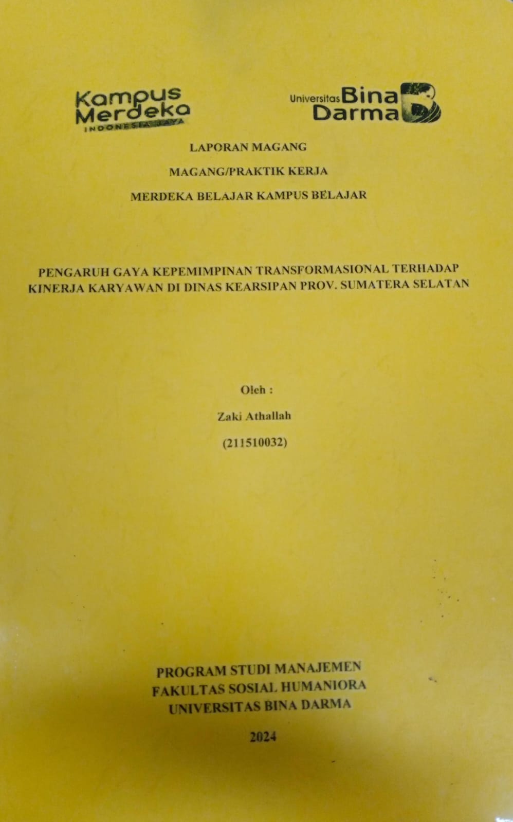 Cover PENGARUH GAYA KEPEMIMPINAN TRANSFORMASIONAL TERHADAP KINERJA KARYAWAN DI DINAS KEARSIPAN PROV. SUMATERA SELATAN / Zaki Athallah (211510032)