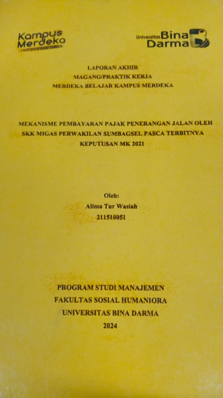 Cover MEKANISME PEMBAYARAN PAJAK PENERANGAN JALAN OLEH SKK MIGAS PERWAKILAN SUMBAGSEL PASCA TERBITNYA KEPUTUSAN MK 2021 / Alima Tur Wasiah (211510051)