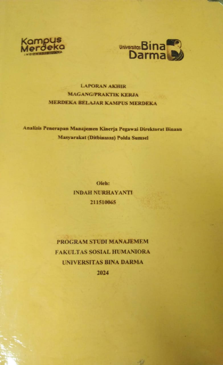 Cover ANALISIS PENERAPAN MANAJEMEN KINERJA PEGAWAI DIREKTORAT BINAAN MASYARAKAT (DITBINMAS) POLDA SUMSEL / Indah Nurhayanti