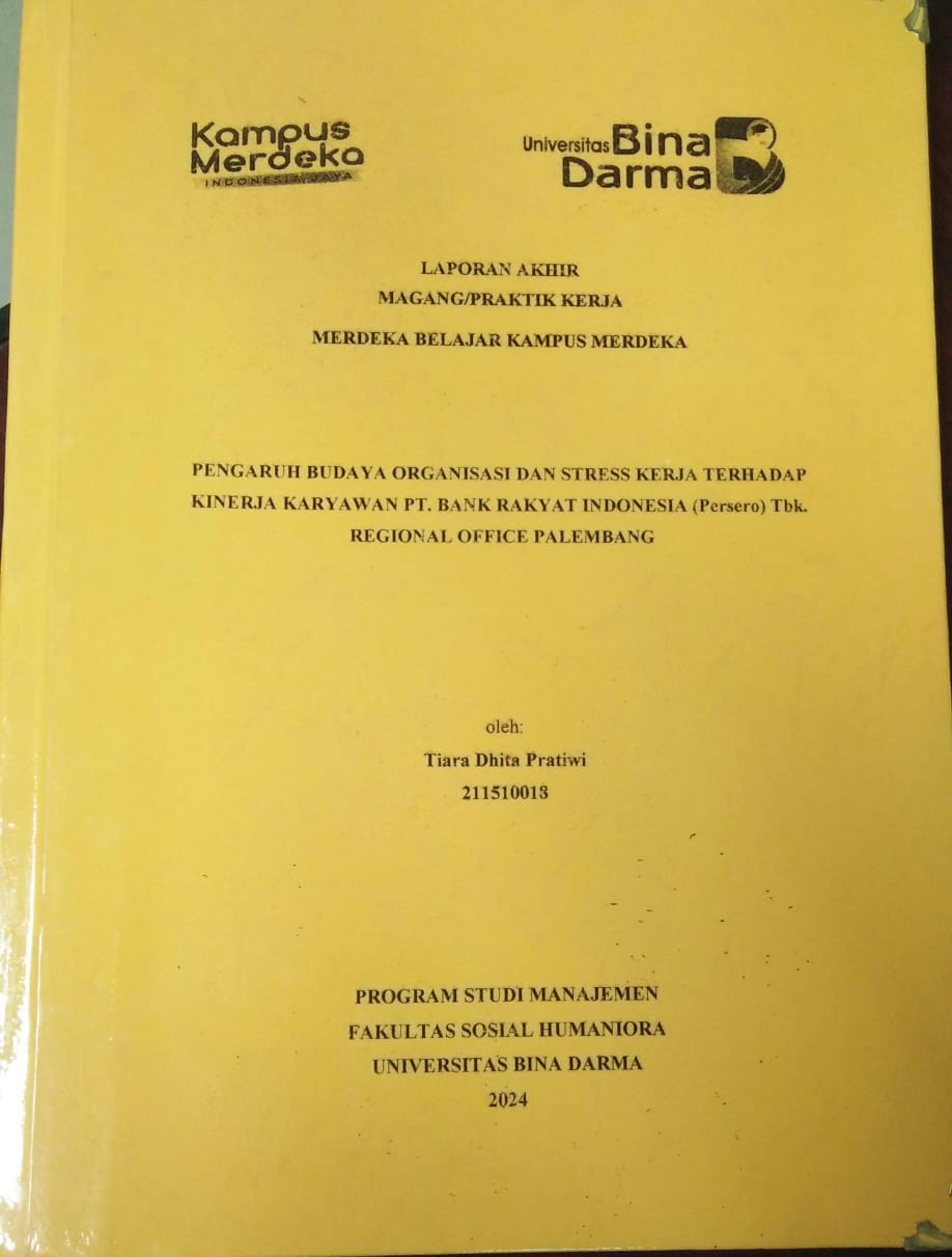 Cover PENGARUH BUDAYA ORGANISASI DAN STRESS KERJA TERHADAP KINERJA KARYAWAN PT. BANK RAKYAT INDONESIA (PERSERO) TBK. REGIONAL OFFICE PALEMBANG / Tiara Dhita Pratiwi