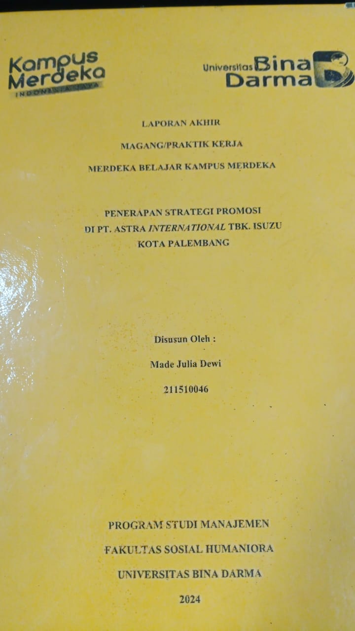 Cover PENERAPAN STRATEGI PROMOSI DI PT. ASTRA INTERNATIONAL TBK. ISUZU KOTA PALEMBANG / Made Julia Dewi (211510046)