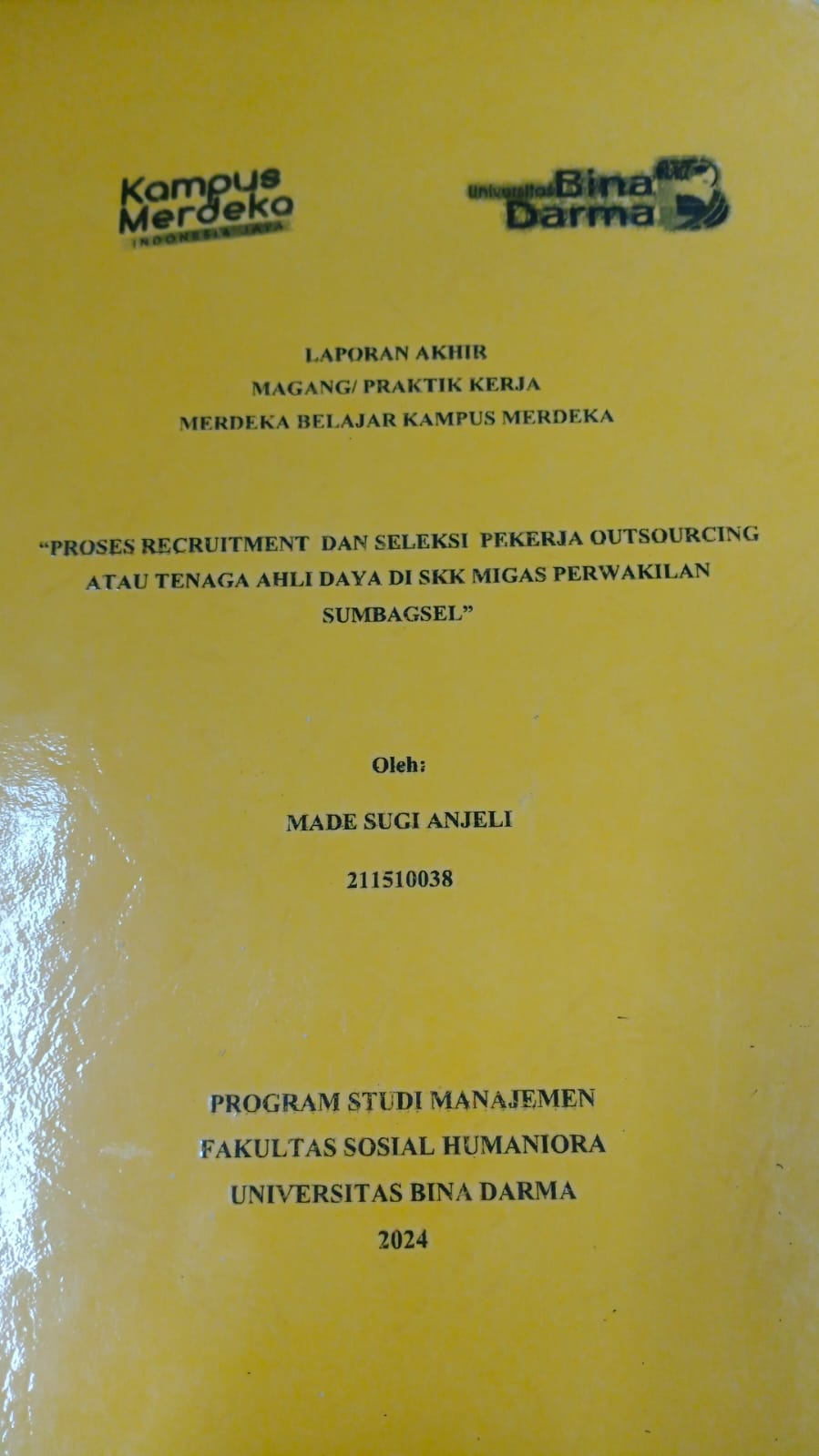 Cover PROSES RECRUITMENT DAN SELEKSI PEKERJA OUTSOURCING ATAU TENAGA AHLI DAYA DI SKK MIGAS PERWAKILAN SUMBAGSEL / Made Sugi Anjeli (211510038)