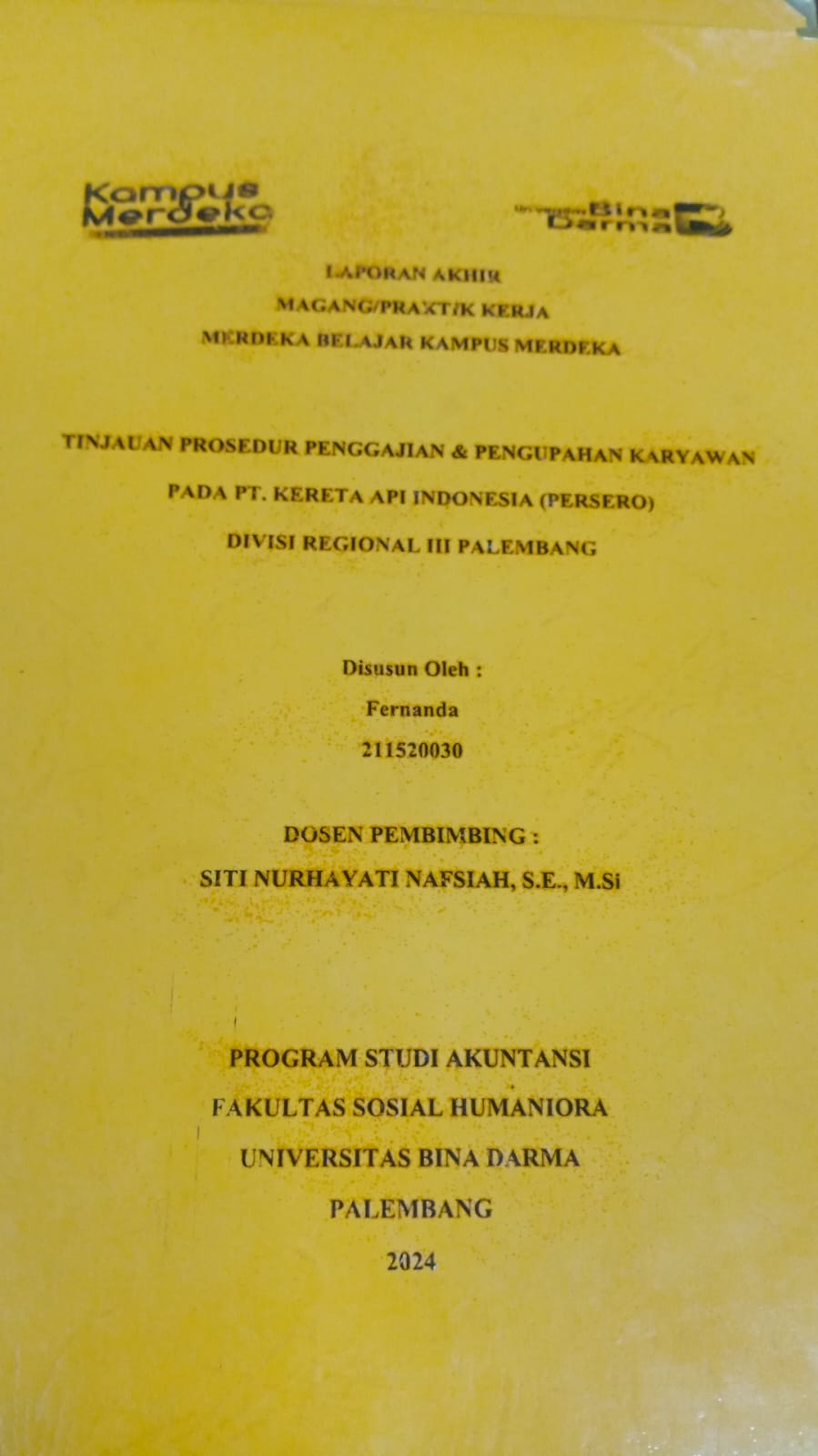 Cover TINJAUAN PROSEDUR PENGGAJIAN & PENGUPAHAN KARYAWAN PADA PT. KERETA API INDONESIA (PERSERO) DIVISI REGIONAL III PALEMBANG / Fernanda (211520030)