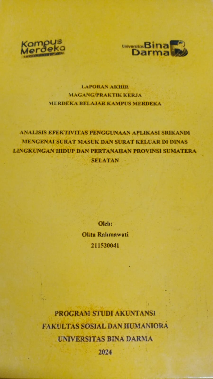 Cover ANALISIS EFEKTIVITAS PENGGUNAAN APLKASI SRIKANDI MENGENAI SURAT MASUK DAN SURAT KELUAR DI DINAS LINGKUNGAN HIDUP DAN PERTANAHAN PROVINSI SUMATERA SELATAN / Okta Rahmawati (211520041)