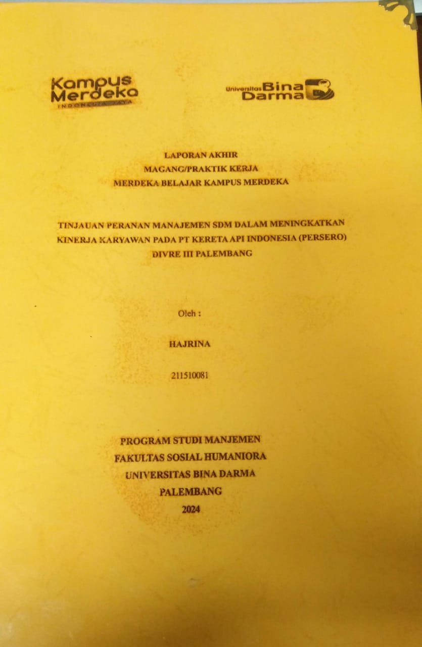 Cover TINJAUAN PERANAN MANAJEMEN SDM DALAM MENINGKATKAN KINERJA KARYAWAN PADA PT KERETA API INDONESIA (PERSERO) DIVRE III PALEMBANG / Hajrina