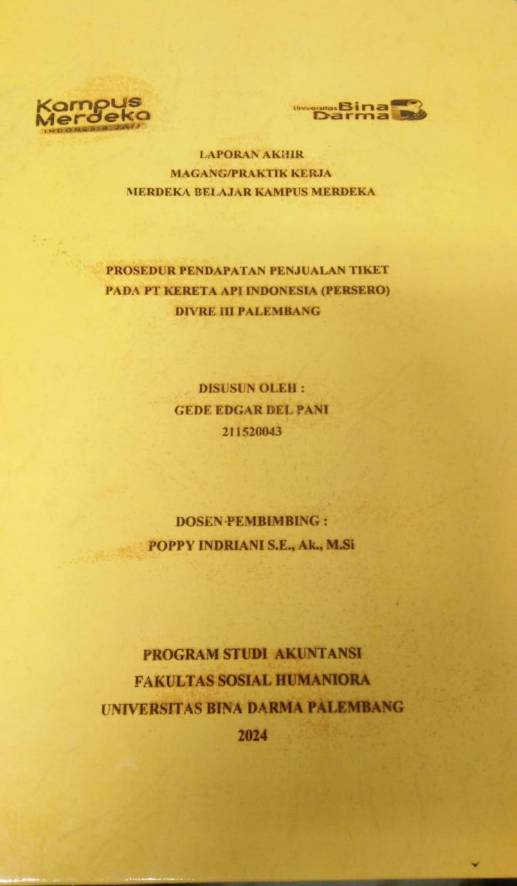 Cover PROSEDUR PENDAPATAN PENJUALAN TIKET PADA PT KERETA API INDONESIA (PERSERO) DIVRE III PALEMBANG / Gede Edgar Del Pani