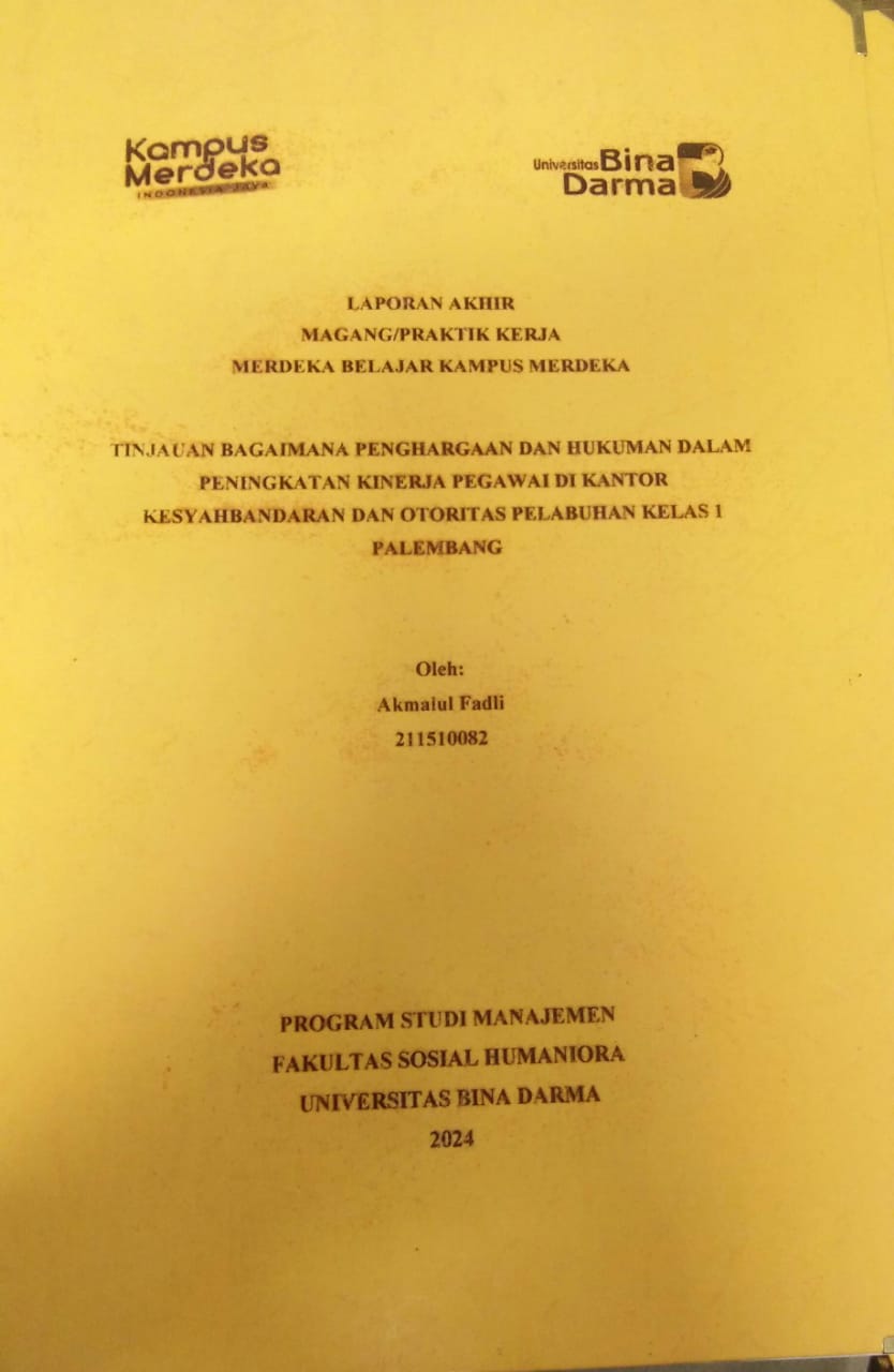 Cover TINJAUAN BAGAIMANA PENGHARGAAN DAN HUKUMAN DALAM PENINGKATAN KINERJA PEGAWAI DI KANTOR KESYAHBANDARAN DAN OTORITAS PELABUHAN KELAS 1 PALEMBANG / Akmalul Fadli