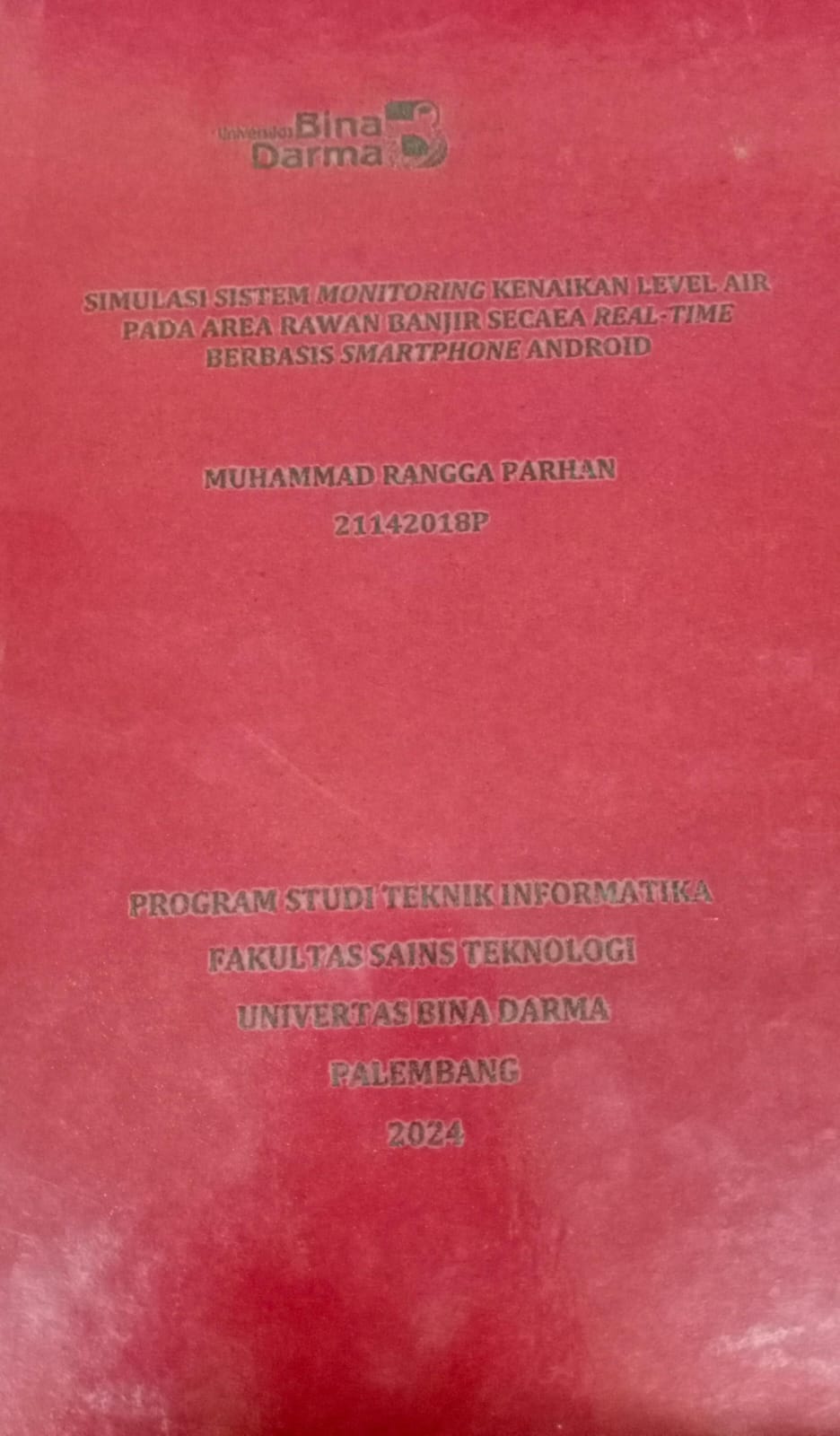 Cover SIMULASI SISTEM MONITORING KENAIKAN LEVEL AIR PADA AREA RAWAN BANJIR SECARA REAL-TIME BERBASIS SMARTPHONE ANDROID / Muhammad Rangga Parhan (21142018P)