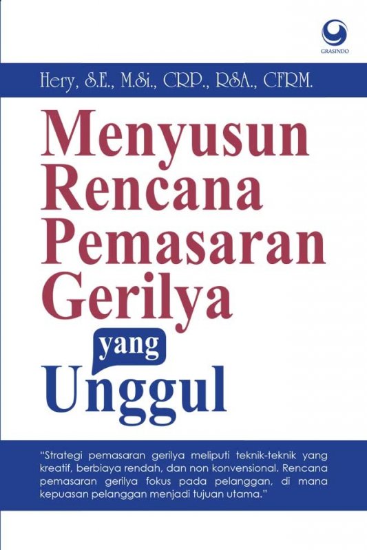 Cover MENYUSUN RENCANA PEMASARAN GERILYA YANG UNGGUL / Hery