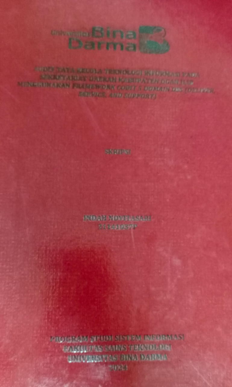 Cover AUDIT TATA KELOLA TEKNOLOGI INFORMASI PADA SEKRETARIAT DAERAH KABUPATEN OGAN ILIR MENGGUNAKAN FRAMEWORK COBIT 5 DOMAIN DSS (DELIVER, SERVICE, AND SUPPORT) / Indah Novitasari (21141037P)