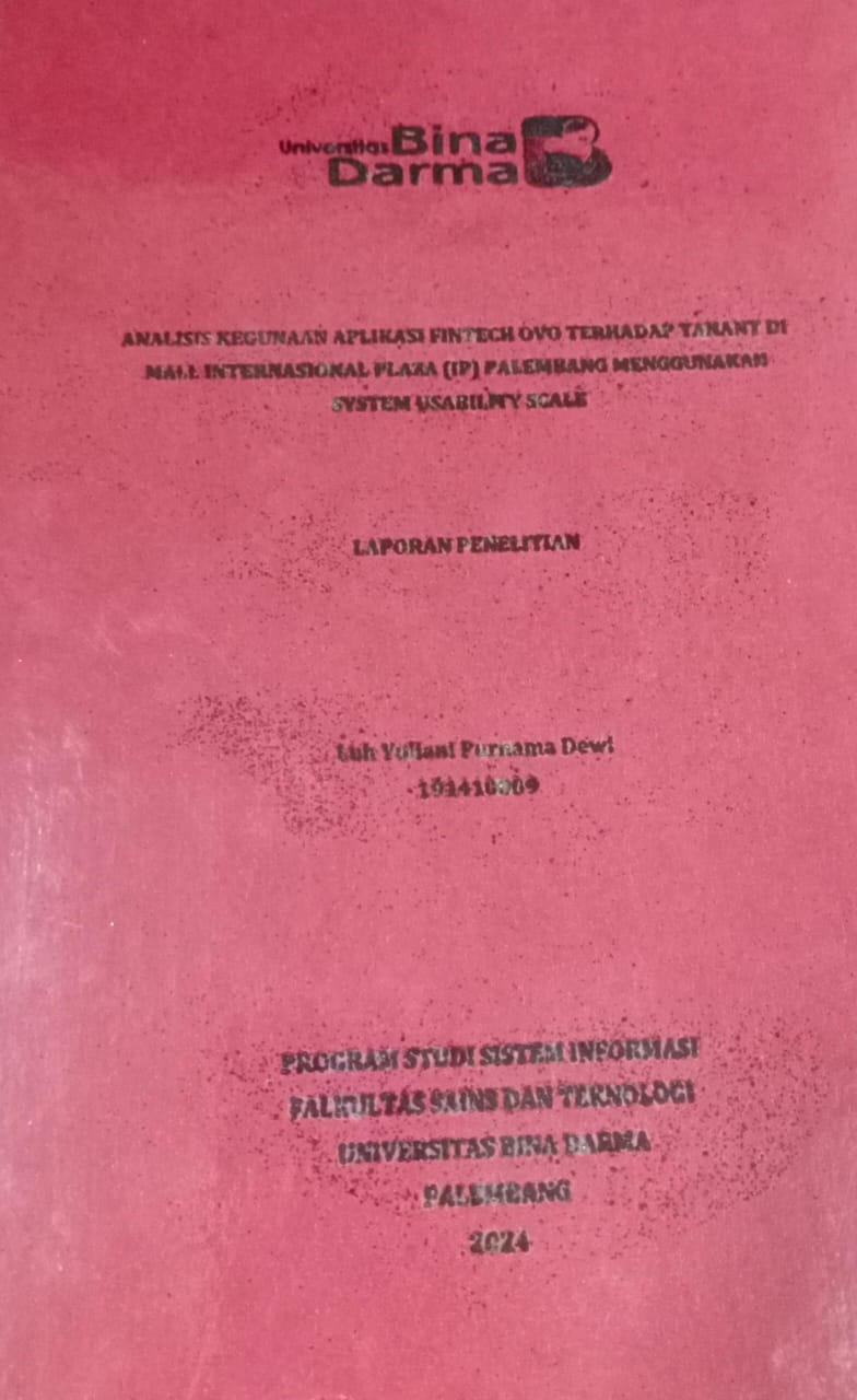 Cover ANALISIS KEGUNAAN APLIKASI FINTECH OVO TERHADAP TANANT DI MALL INTERNASIONAL PLAZA (IP) PALEMBANG MENGGUNAKAN SYSTEM USABILITY SCALS / Luh Yuliani Purnama Dewi (191410009)