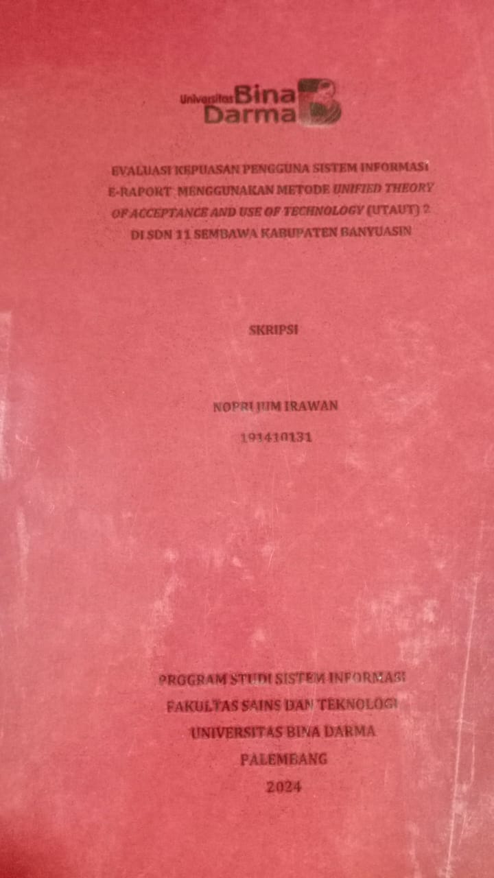 Cover EVALUASI KEPUASAN PENGGUNA SISTEM INFORMASI E-RAPORT MENGGUNAKAN METODE UNIFIED THEORY OF ACCEPTANCE AND USE OF TECHNOLOGY (UTAUT) 2 DI SDN 11 SEMBAWA KABUPATEN BANYUASIN / Nopri Jum Irawan (191410131)