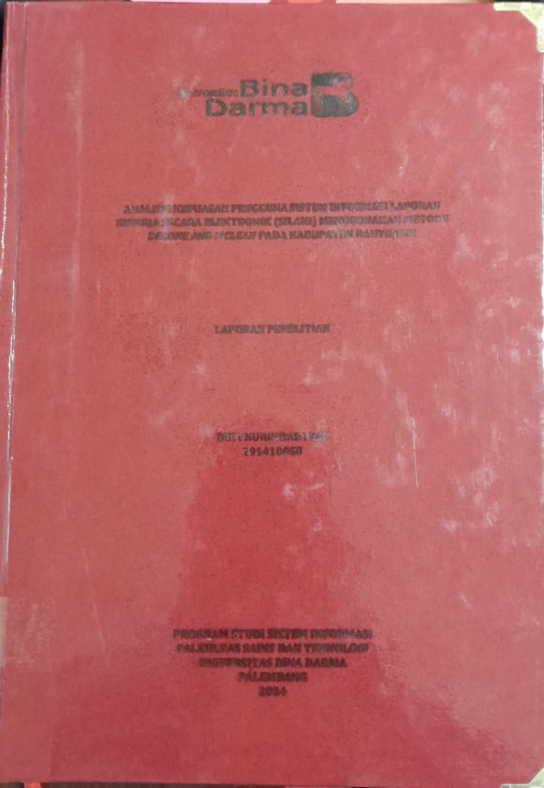 Cover ANALISIS KEPUASAN PENGGUNA SISTEM INFORMASI LAPORAN KINERJA SECARA  ELEKTRONIK (SILAKI) MENGGUNAKAN METODE DELONE AND MCLEAN PADA KABUPATEN BANYUASIN / Devi Nurinda Sari 191410050