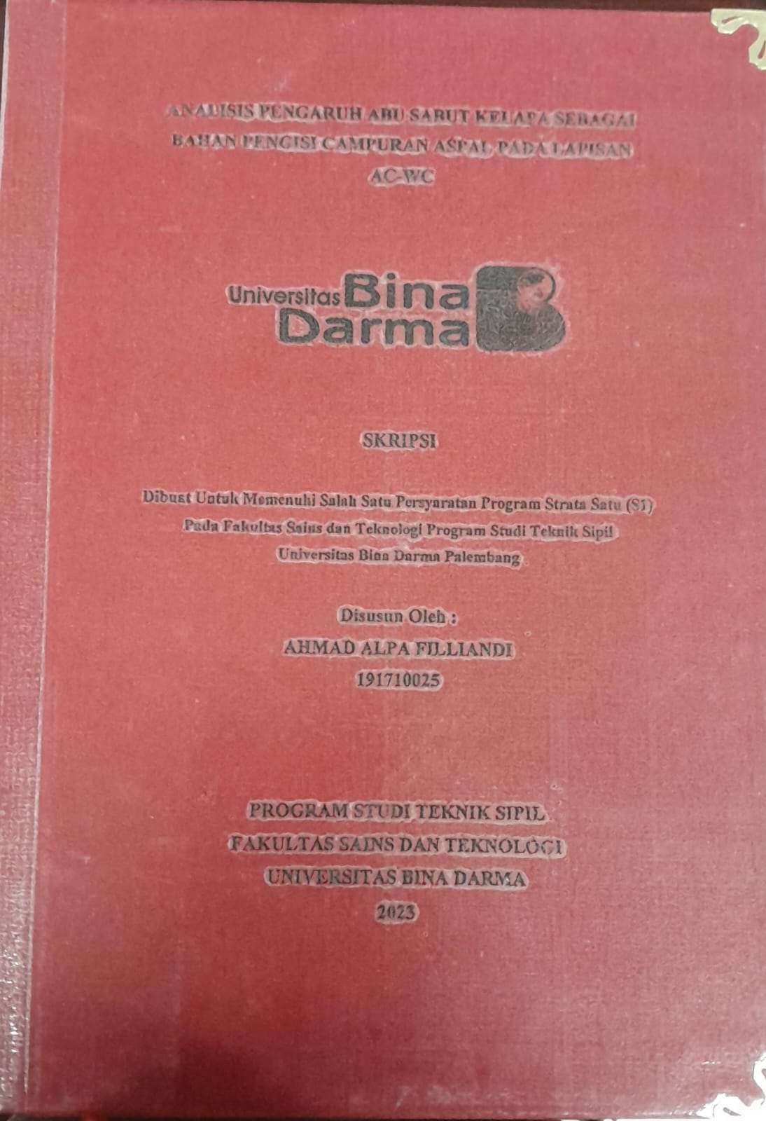 Cover ANALISIS PENGARUH ABU SABUT KELAPA SEBAGAI  BAHAN PENGISI CAMPURAN ASPAL PADA LAPISAN AC/WC / Ahmad Alpa Filliandi 191710025