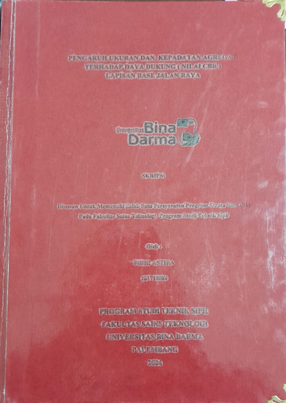 Cover PENGARUH UKURAN DAN KEPADATAN AGREGAT TERHADAP DAYA DUKUNG (NILAI CBR) LAPISAN BASE JALAN RAYA / Fikri Astira 181710084