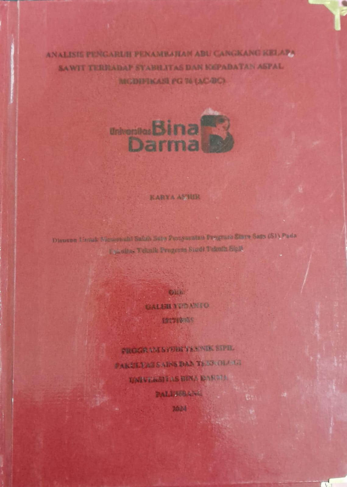 Cover ANALISIS PENAMBAHAN ABU CANGKANG KELAPA SAWIT TERHADAP STABILITAS DAN KEPADATAN ASPAL MODIFIKASI PG 76 (AC-BG) / Galuh Yudanto 191710065