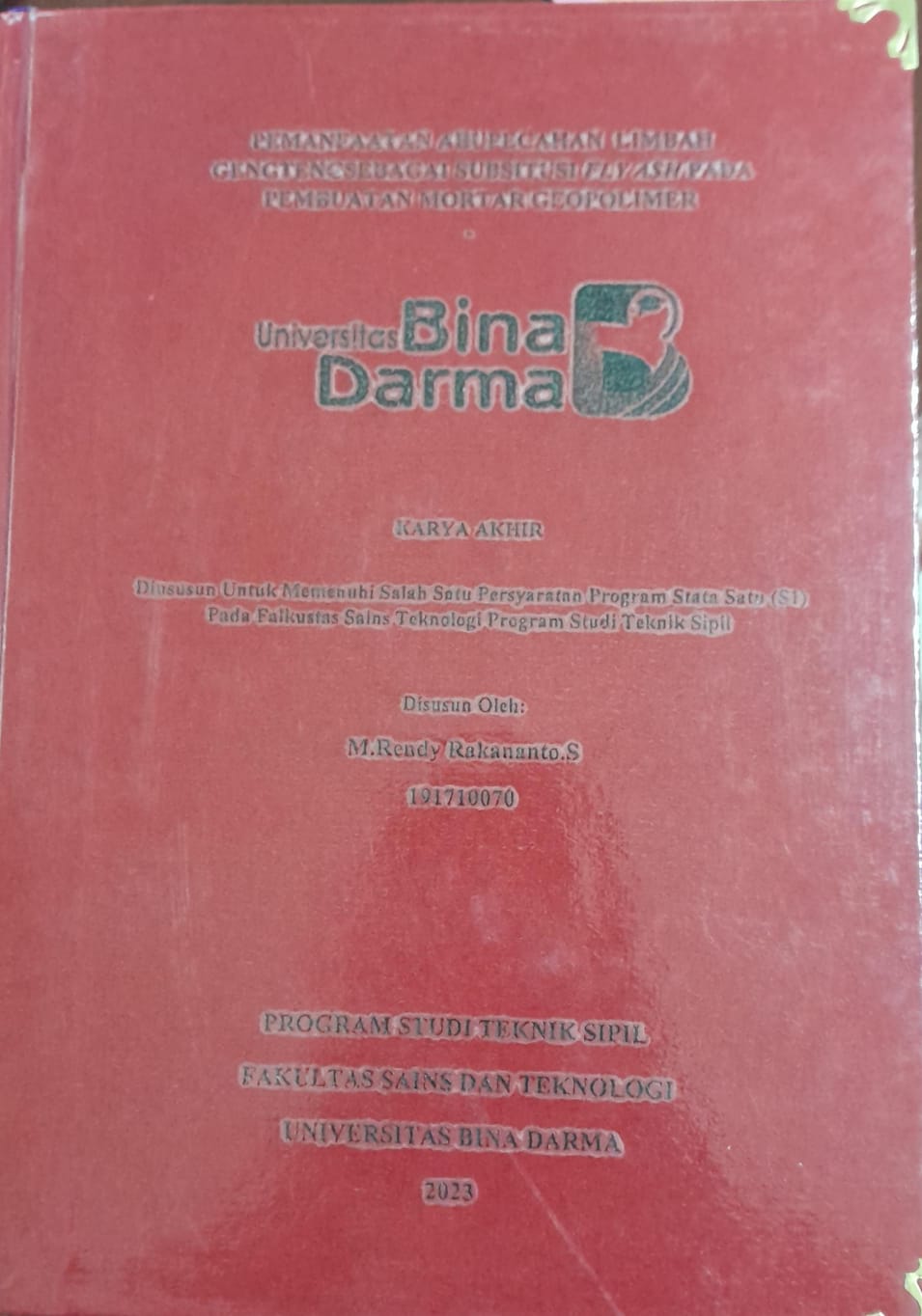 Cover PEMANFAATAN ABUPECAHAN LIMBAH GENTENG SEBAGAI SUBSITUSI FLYASH PADA PEMBUATAN MORTAR GEOPOLIMER / M.Rendy Rakananto.S 191710070