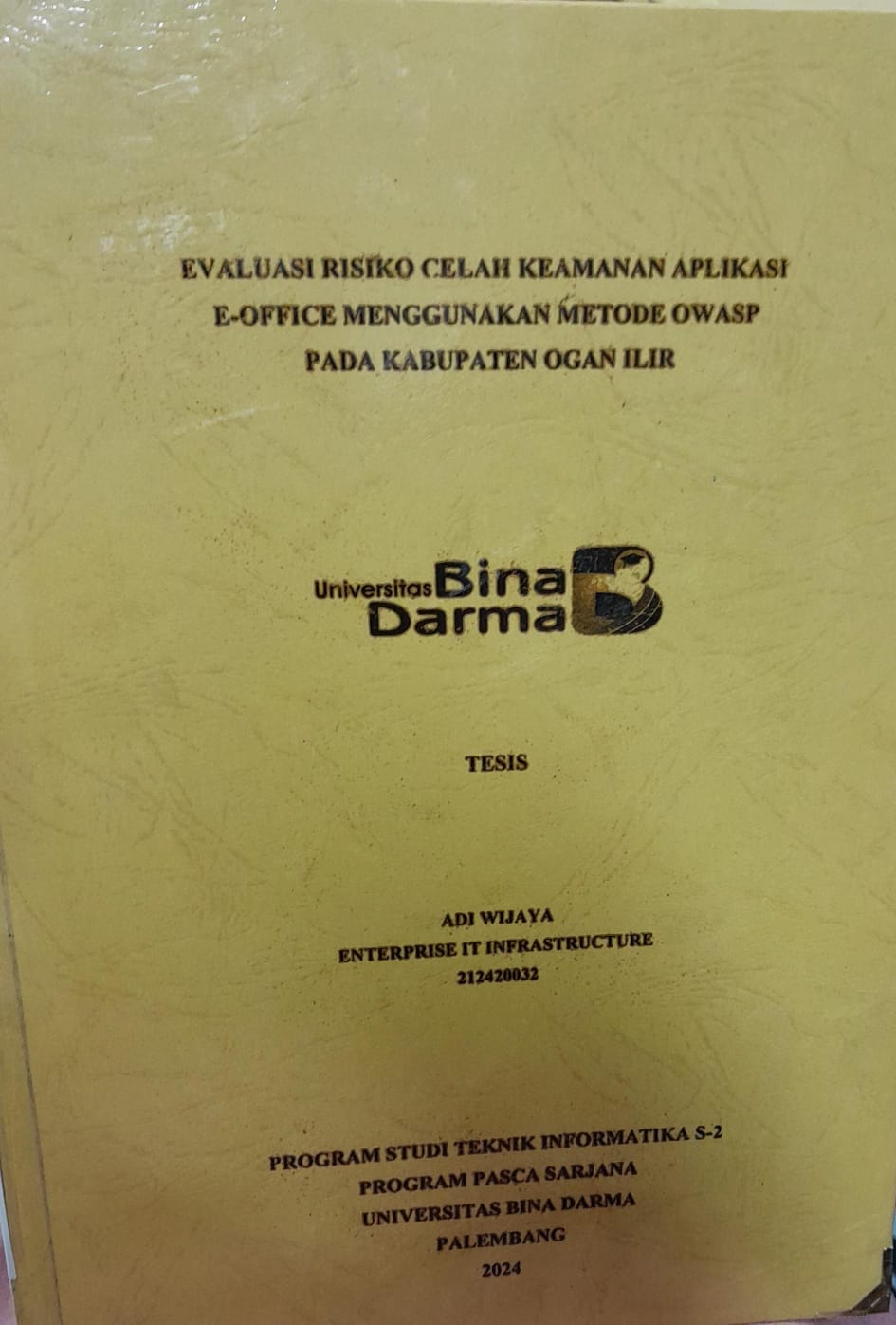 Cover EVALUASI RESIKO CELAH KEAMANAN APLIKASI E-OFFICE MENGGUNAKAN METODE OWASP PADA  KABUPATEN OGAN OLIR / Adi Wijaya 212420032