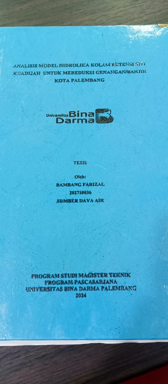 Cover ANALISIS MODEL HIDROLIKA KOLAM RETENSI SITI KHADIJAH UNTUK MERDUKSI GENANGAN/BANJIR KOTA PALEMBANG / Bambang Farizal