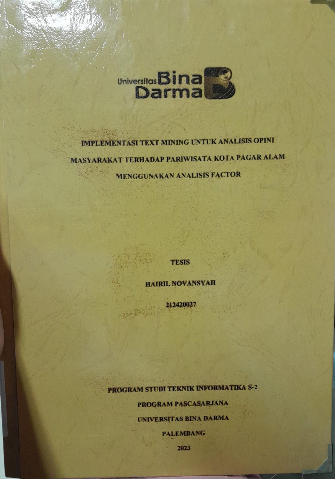 Cover IMPLEMENTASITEXT MINING UNTUK ANALISIS OPINI MASYARAKAT TERHADAP PARIWISATA KOTA PAGAR ALAM MENGGUNAKAN ANALISIS FACTOR / Hairil Novansyaah 212420027