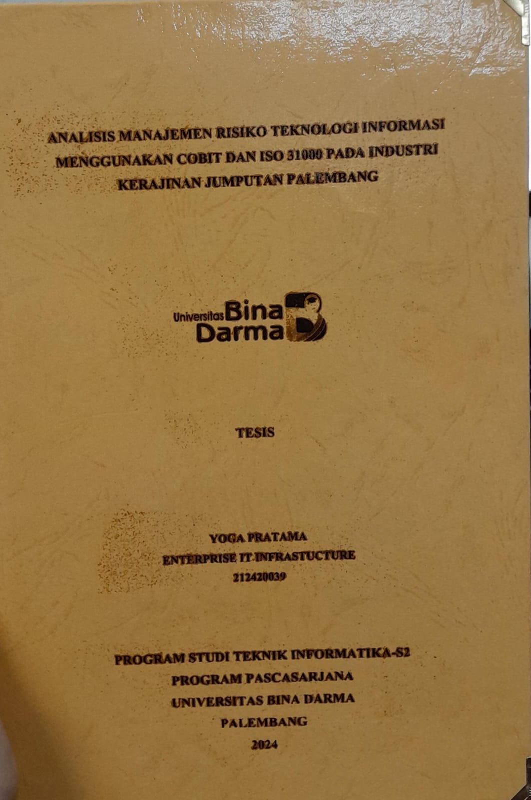 Cover ANALISIS MANAJEMEN RESIKO TEKNOLOGI INFORMASI MENGGUNAKAN COBIT DAN ISO 31000 PADA INDUSTRI KERAJINAN JUMPUTAN PALEMBANG / Yoga Pratama 212420039