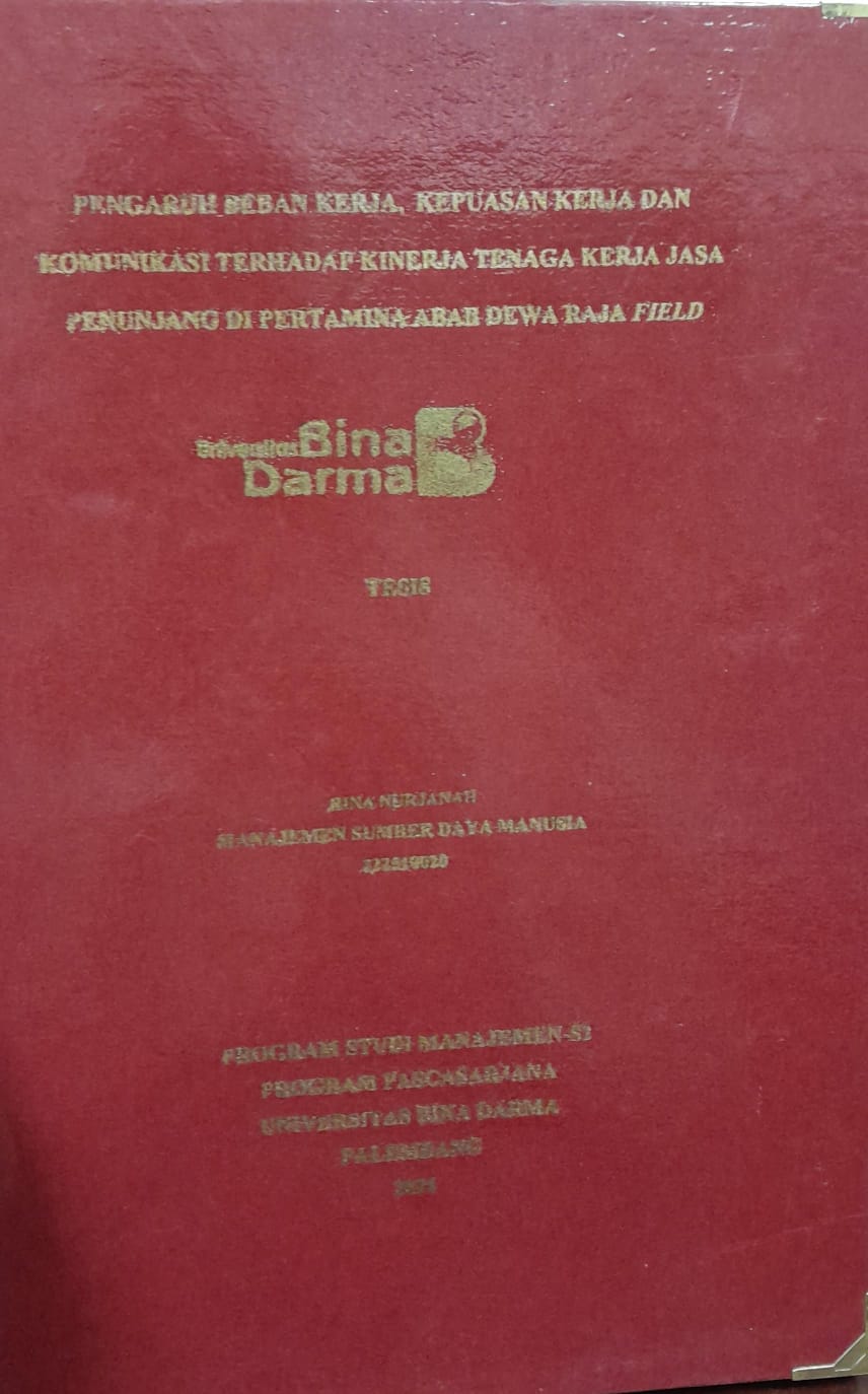 Cover PENGARUH BEBAN KERJA, KEPUASAN KERJA DAN KOMUNIKASI TERHADAP KINERJA TENAGA KERJA JASA PENUNJANG DIPERTAMINA ABAB EWA RAJA FIELD / Rina Nurjanah 222510020