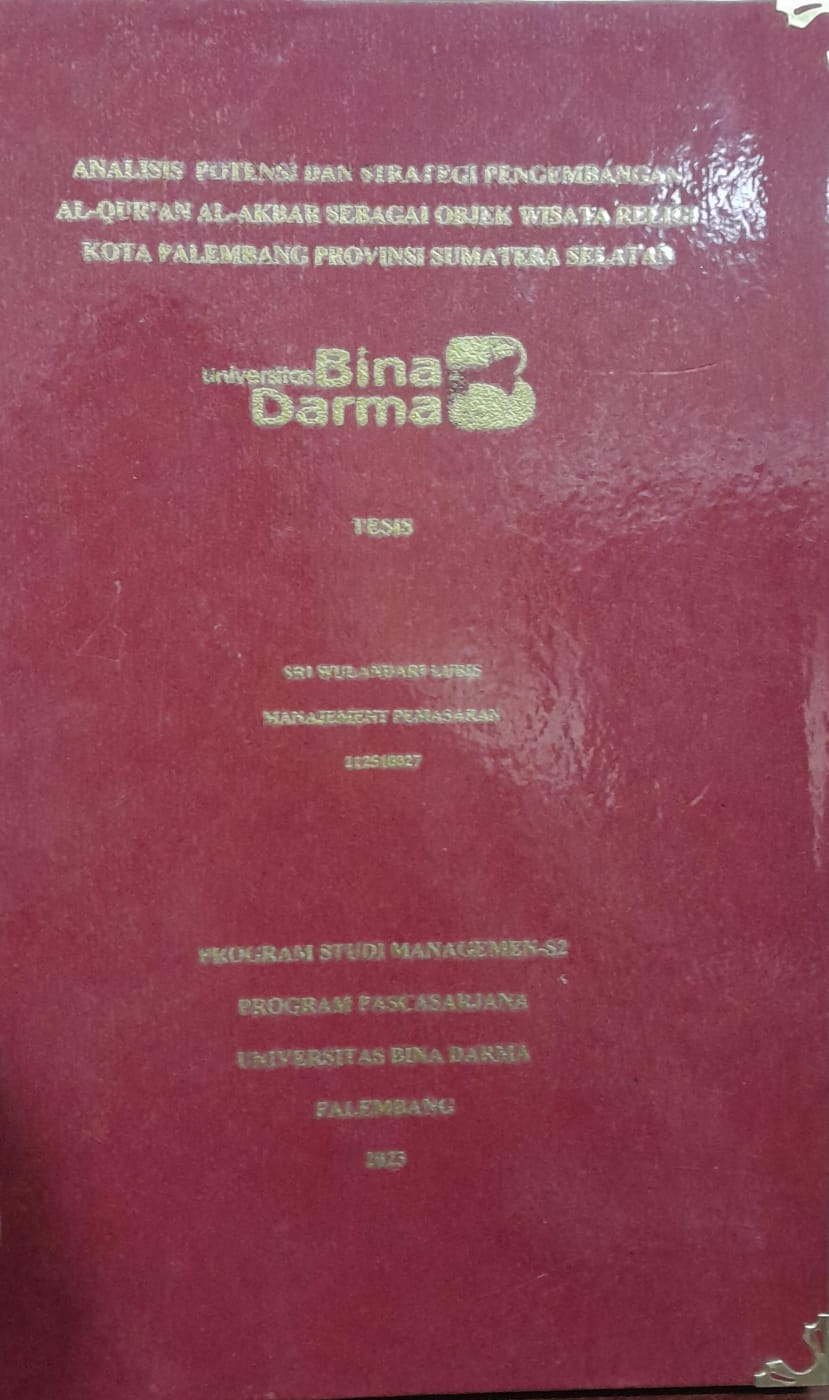 Cover ANALISIS POTENSI DAN STRATEGI PENGEMBANGAN AL-QUR'AN AL-AKBAR SEBAGAI OBJEK WISATA RELIGI KOTA PALEMBANG PROVINSI SUMATERA SELATAN / Sri Wulandari Lubis 212510027