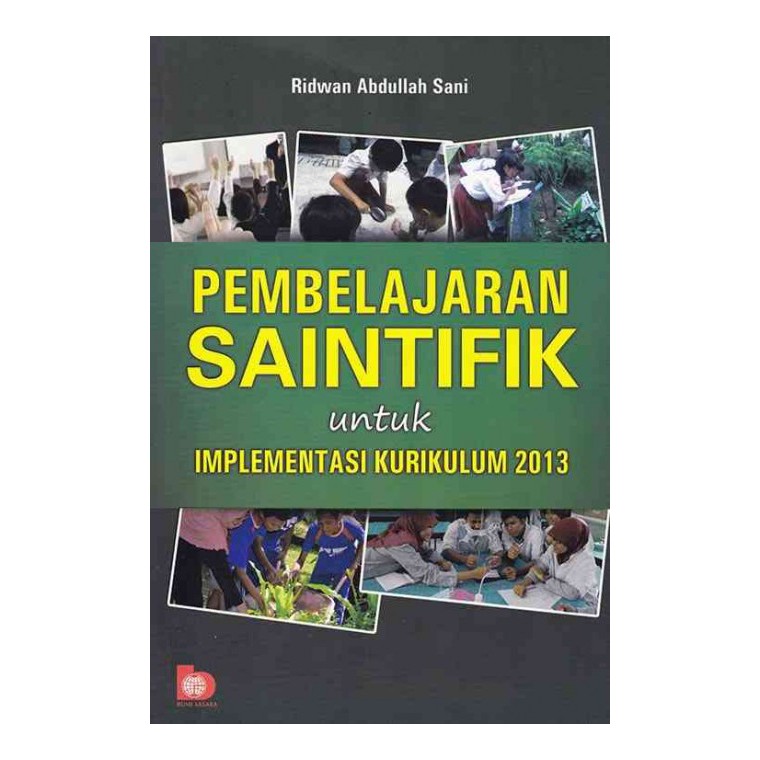 Cover Pembelajaran Saintifik untuk Implementasi Kurikulum 2013 / Ridwan Abdullah Sani