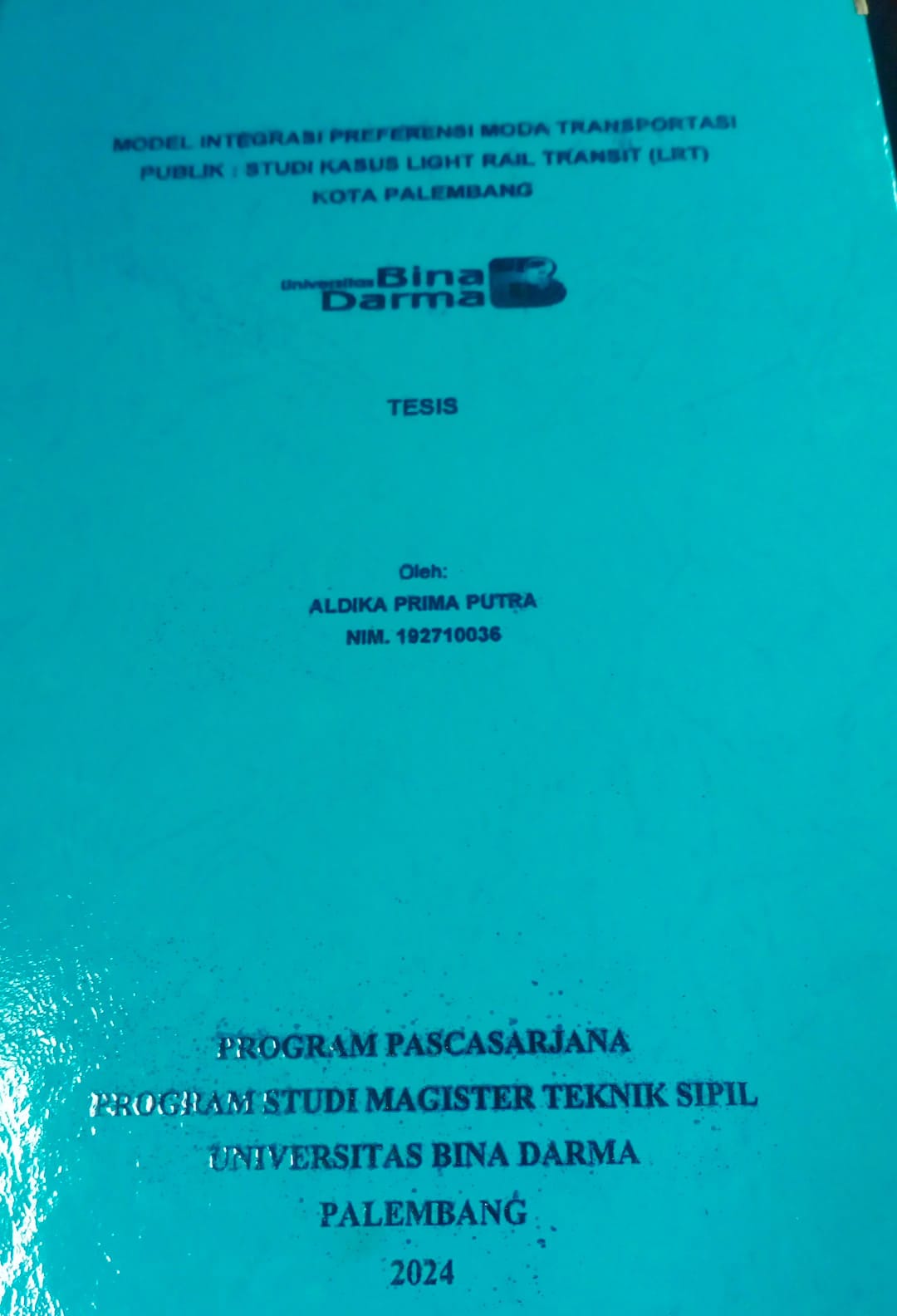 Cover MODEL INTEGRASI PREFERENSI MODA TRANSPORTASI PUBLIK : STUDI KASUS LIGHT RAIL TRANSIT (LRT) KOTA PALEMBANG / Aldika Prima Putra (192710036)
