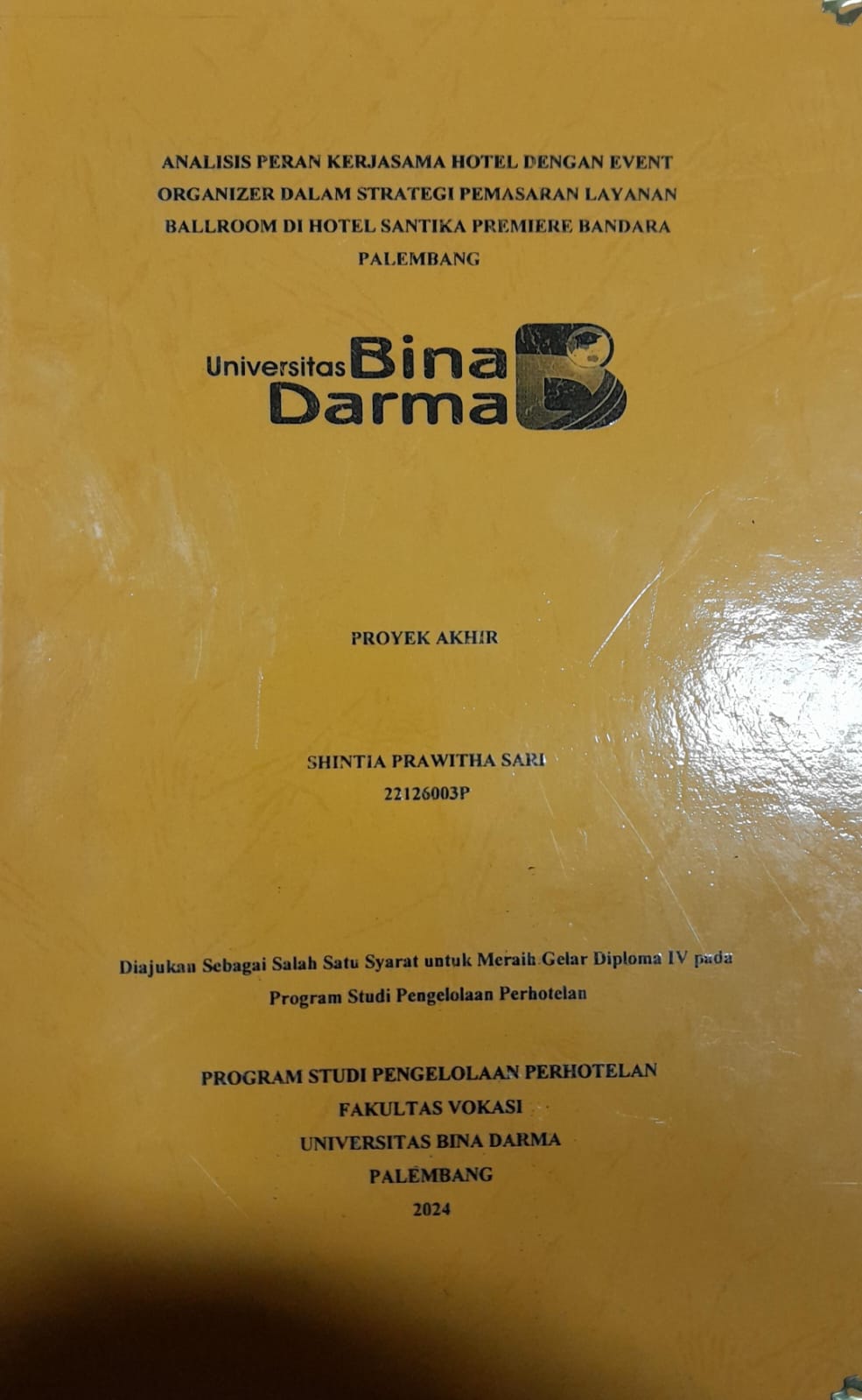 Cover ANALISIS PERAN KERJA SAMA HOTEL DENGAN EVENT ORGANIZER DALAM STRATEGI PEMASARAN LAYANAN BALLROOM DI HOTEL SANTIKA PREMIERE BANDARA PALEMBANG / Shintia Prawitha Sari 22126003P