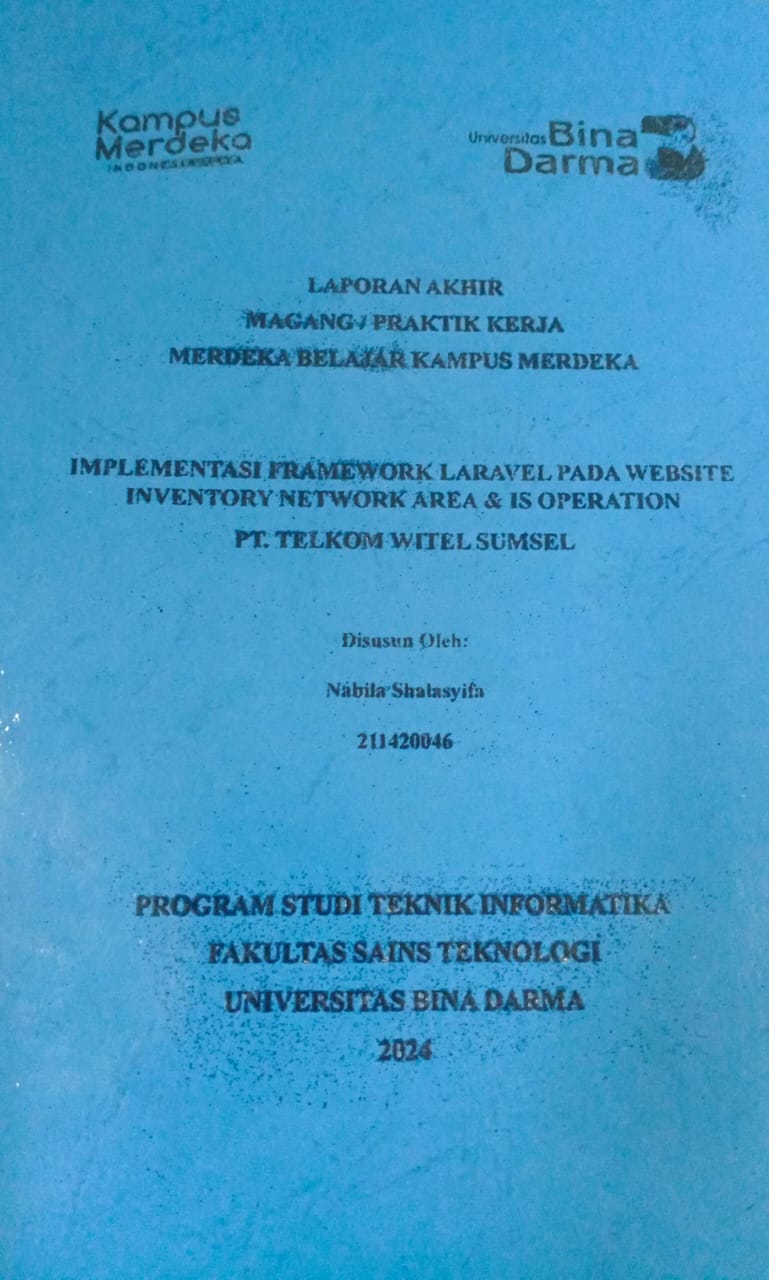 Cover IMPLEMENTASI FRAMEWORK LARAVEL PADA WEBSITE INVENTORY NETWORK AREA & IS OPERATION PT. TELKOM WITEL SUMSEL / Nabila Shalasyifa (211420046)
