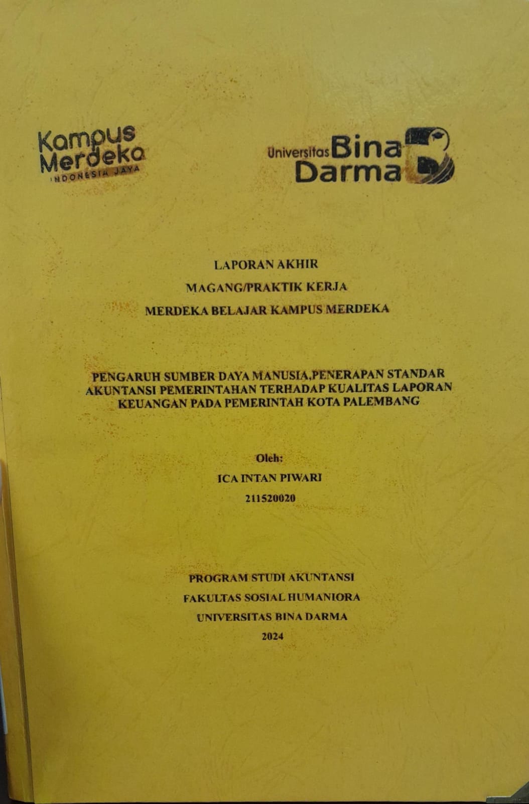 Cover PENGARUH SUMBER DAYA MANUSIA, PENERAPAN STANDAR AKUNTANSI PEMERINTAHAN TERHADAP KUALITAS LAPORAN KEUANGAN PADA PEMERINTAHAN KOTA PALEMBANG / Ica Intan Piwari 211520020