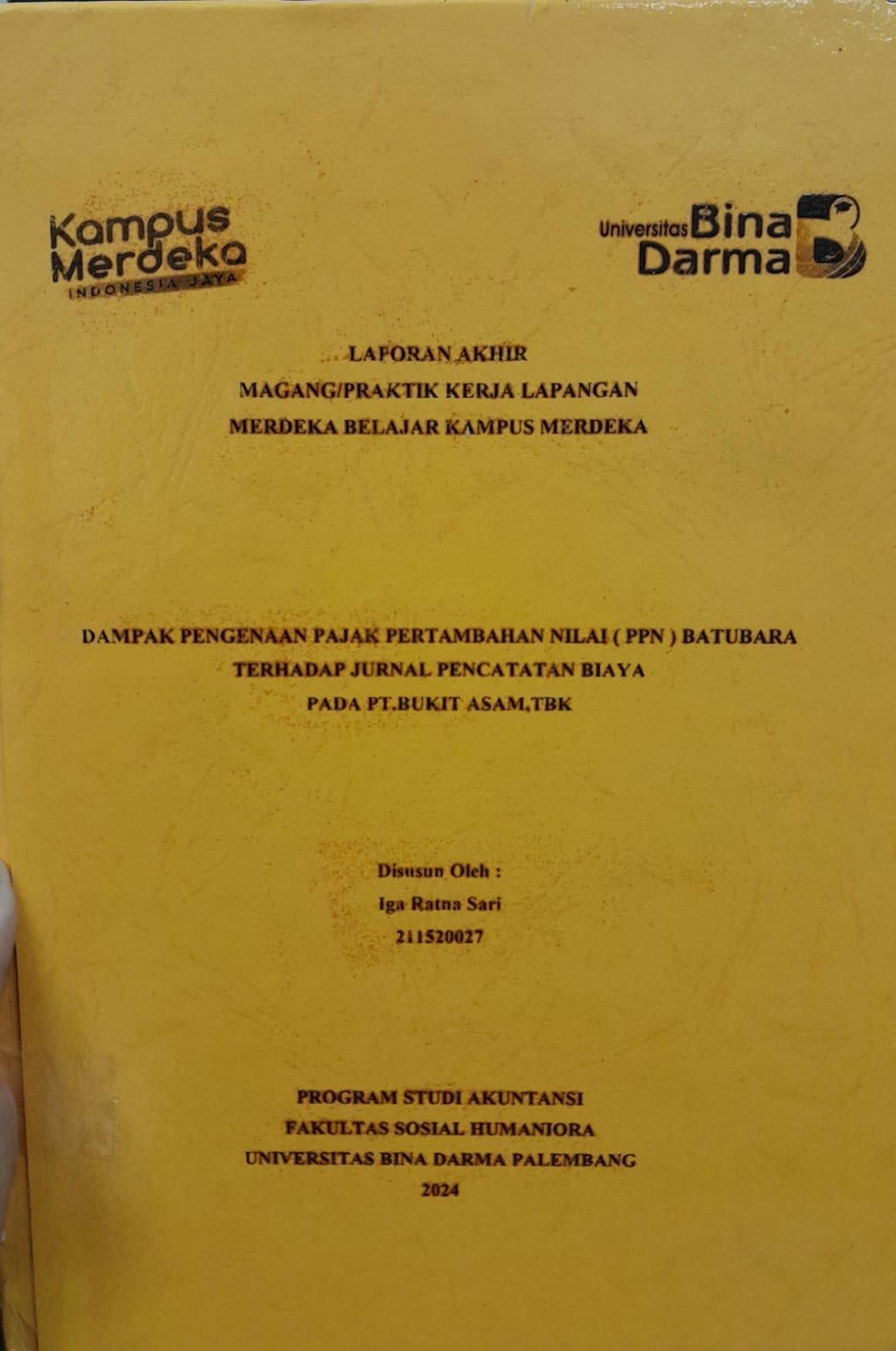 Cover DAMPAK PENGENAAN PAJAK PERTAMBAHAN NILAI (PPN) BATUBARA TERHADAP JURNAL PENCATATAN BIAYA PADA PT.BUKIT ASAM TBK / Iga Ratna Sari 211520027