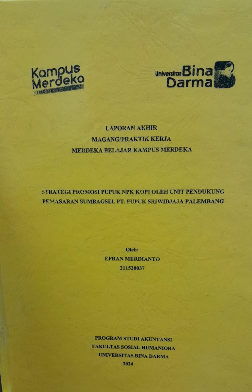 Cover STRATEGI PROMOSI PUPUK NPK KOPI OLEH UNIT PENDUKUNG PEMASARAN SUMBAGSEL PT.PUPUK SRIWIDJAJA PALEMBANG / Efran Merdianto 211520037