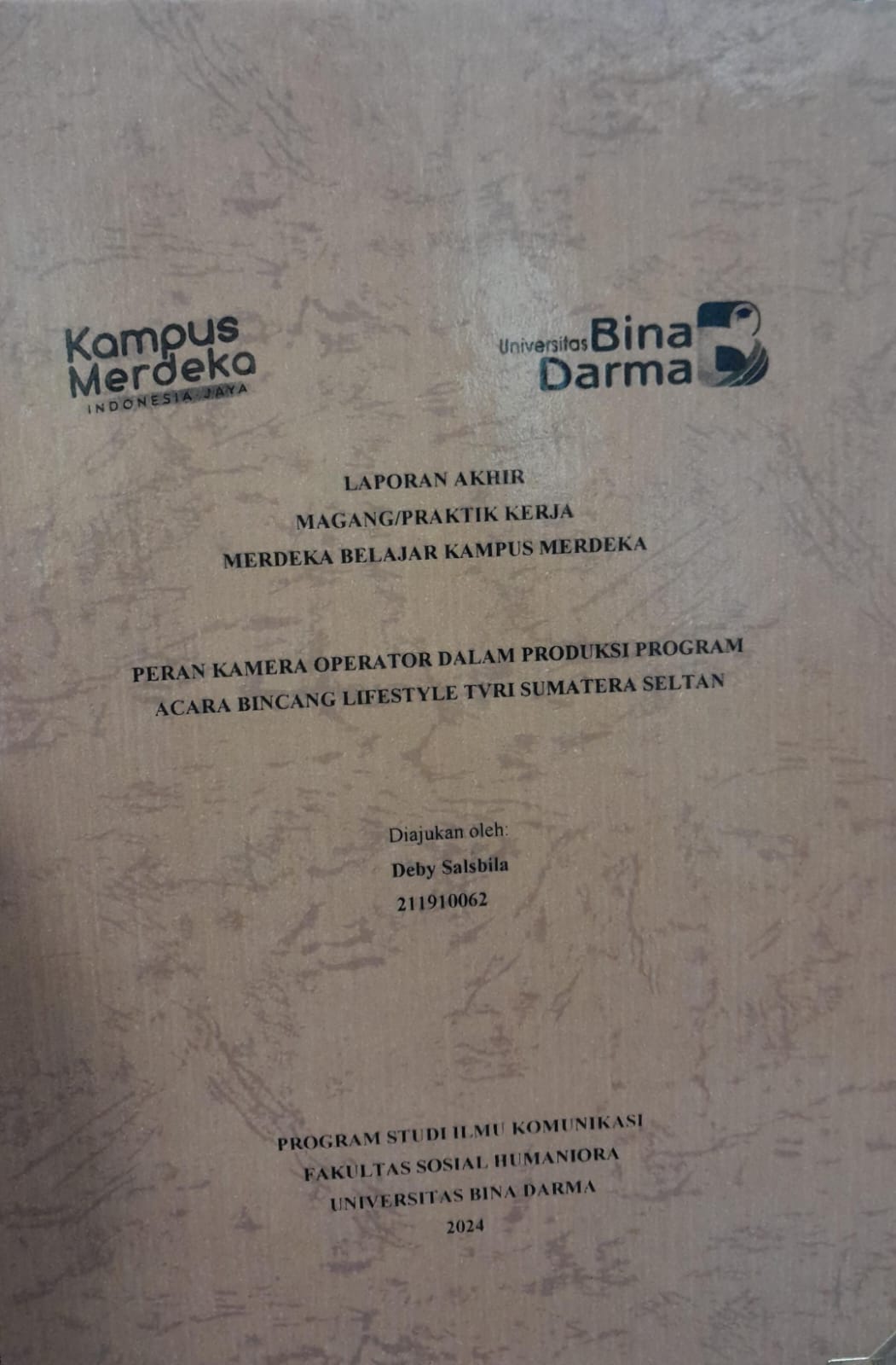 Cover PERAN KAMERA OPERATOR DALAM PRODUKSI PROGRAM ACARA BINCANG LIFESTYLE TVRI SUMATERA SELTAN / Deby Salsbila 211910062