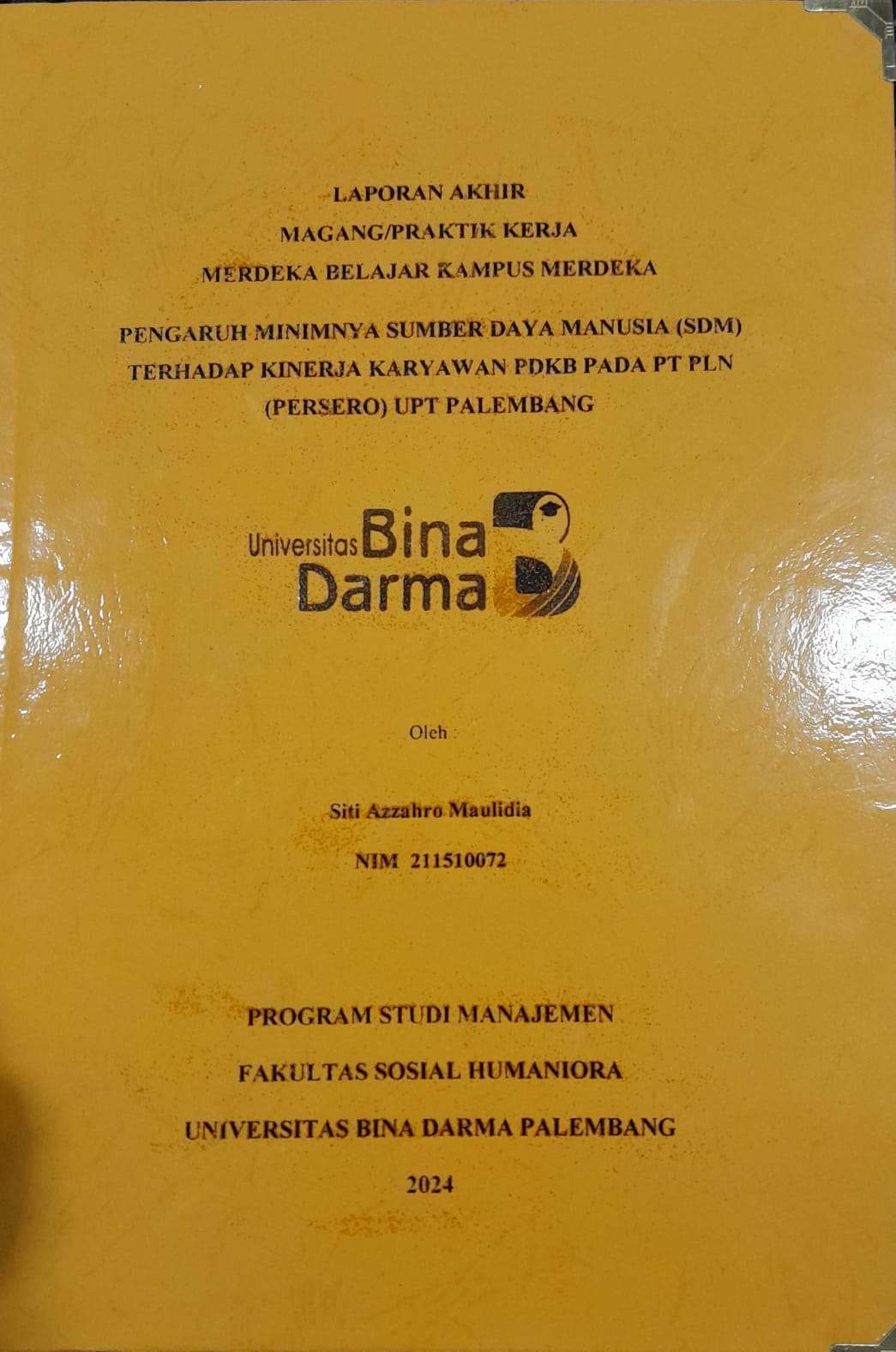 Cover PENGARUH MINIMNYA SUMBER DAYA MANUSIA (SDM) TERHADAP KINERJA KARYAWAN PDKB PADA PT PLN (PERSERO) UPT PALEMBANG / Siti Azzrahro Maulidia 211510072