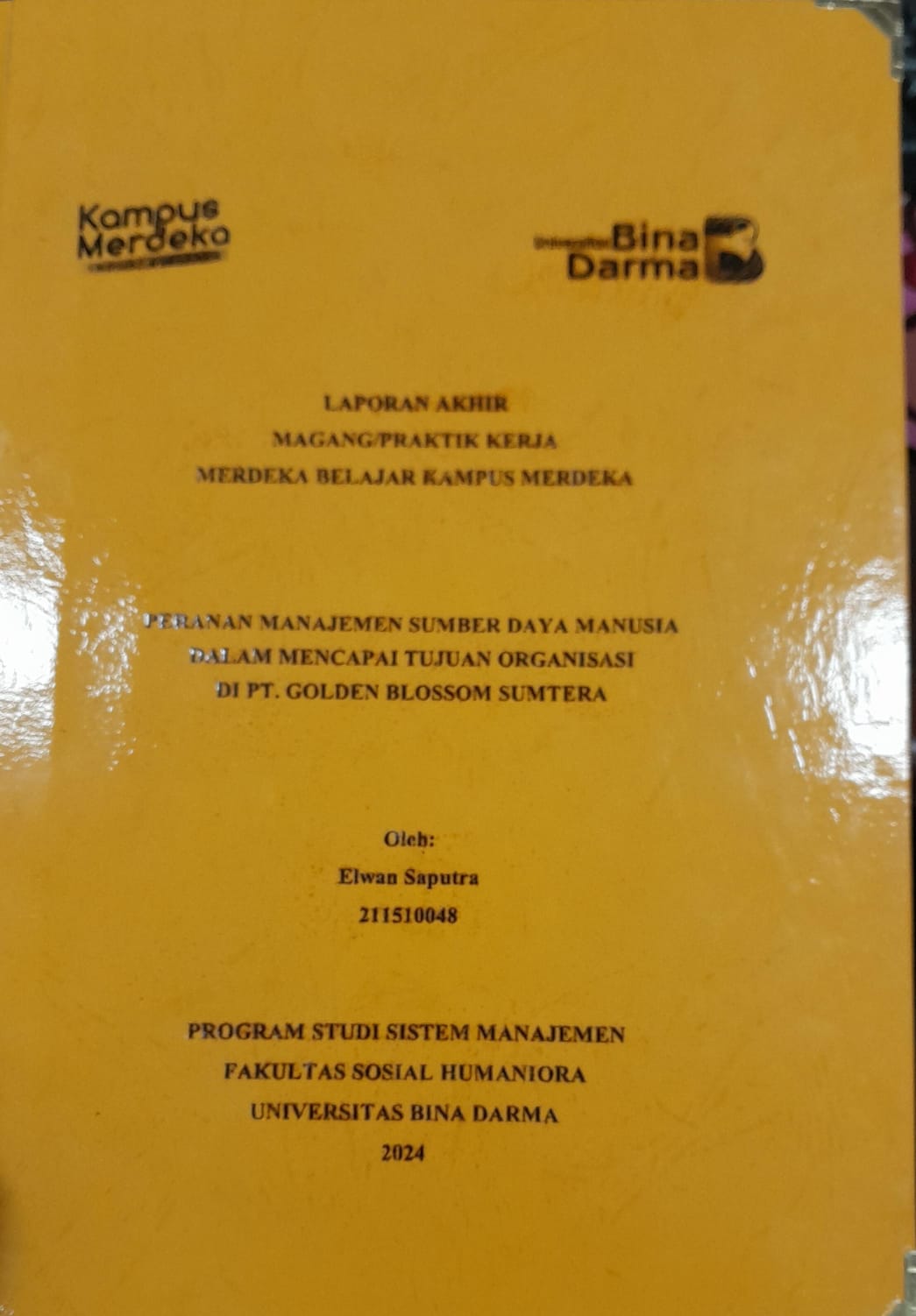 Cover PERANAN MANAJEMEN SUMBER DAYA MANUSIA DALAM MENCAPAI TUJUAN ORGANISASI DI PT. GOLDEN BLOSSOM SUMTERA / Elwan Saputra 211510048