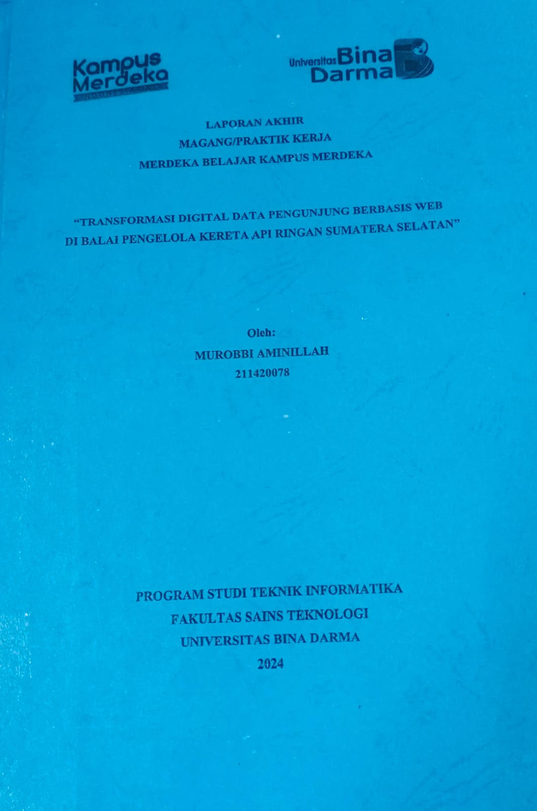 Cover TRANSFORMASI DIGITAL DATA PENGUNJUNG BERBASIS WEB DI BALAI PENGELOLA KERETA API RINGAN SUMATERA SELATAN / Murobbi aminillah (211420078)