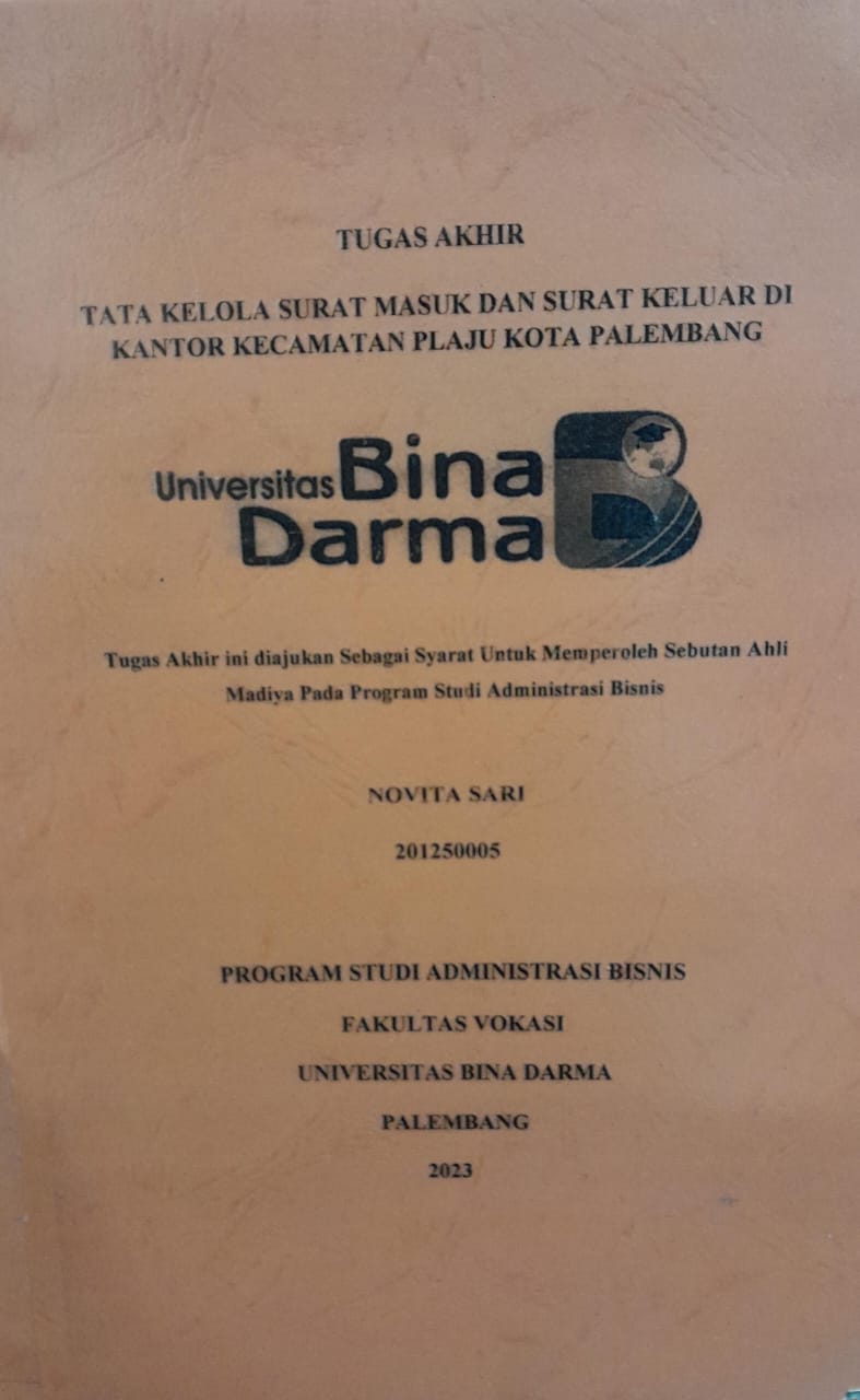 Cover TATA KELOLA SURAT MASUK DAN SURAT KELUAR DI KANTOR KECAMATAN PLAJU KOTA PALEMBANG / Novita Sari 201250005