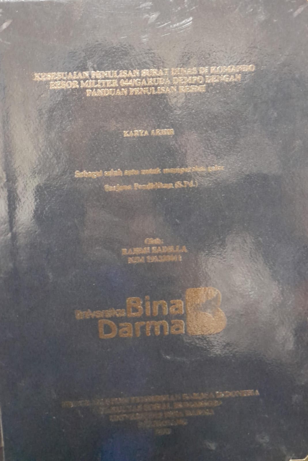 Cover KESESUAIAN PENULISAN SURAT DINAS DI KOMANDO RESOR MILITER 044/GARUDA DEMPO DENGAN PANDUAN PENULISAN RESMI / Rahmi Fadilla 191310011