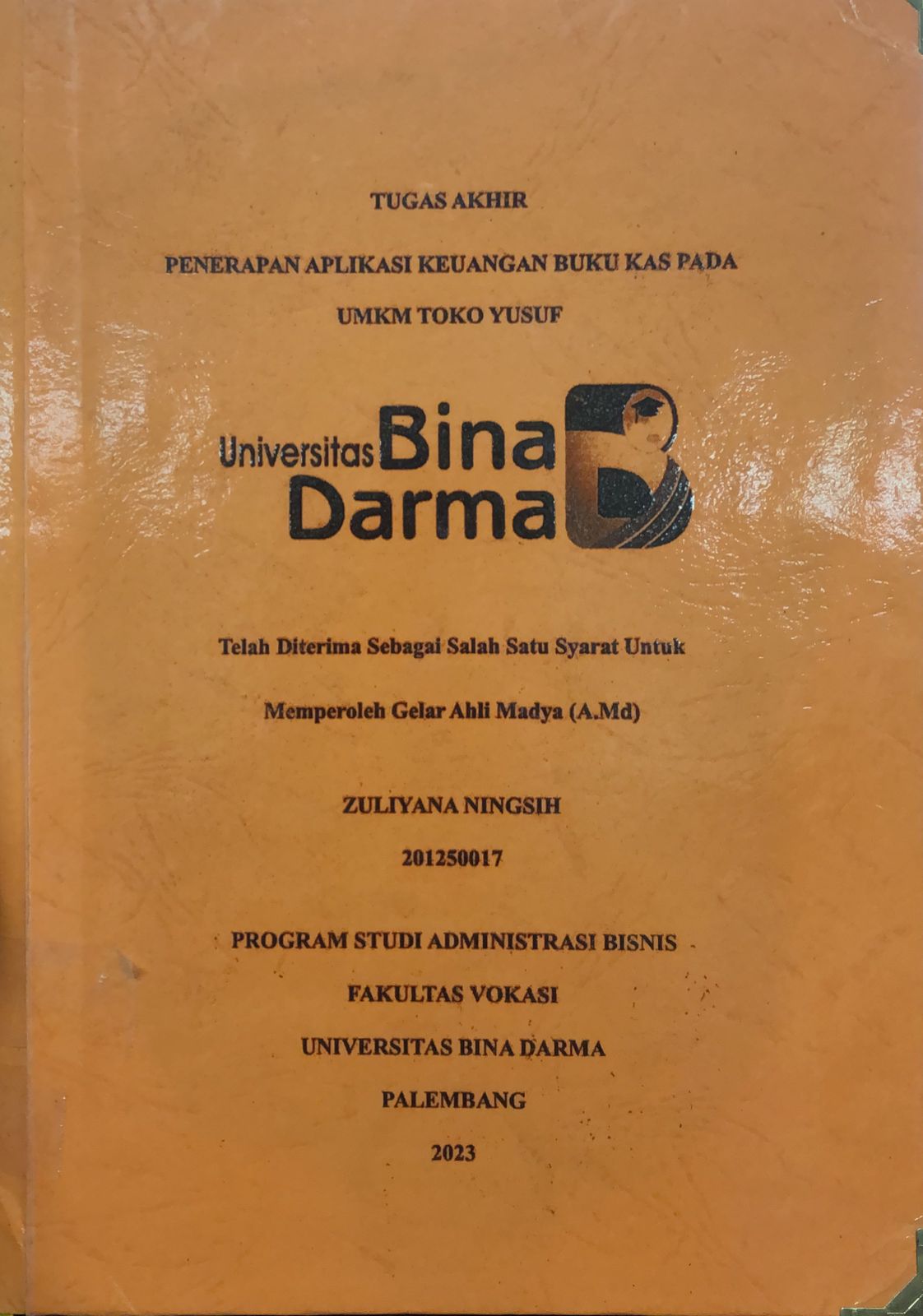 Cover PENERAPAN APLIKASI KEUANGAN BUKU KAS PADA UMKM TOKO YUSUF / Zuliyana Ningsih (201250017)