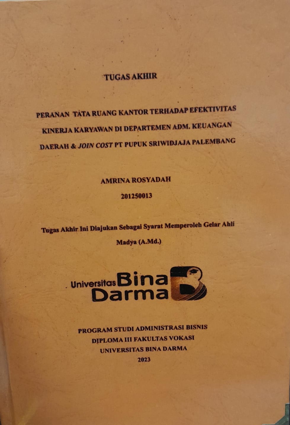 Cover PERANAN TATA RUANG KANTOR TERHADAP EFEKTIVITAS KINERJA KARYAWAN DI DEPARTEMEN ADM.KEUANGAN DAERAH & JOIN COST PT PUPUK SRIWIJAYA PALEMBANG / Amrna Rosyadah 201250013