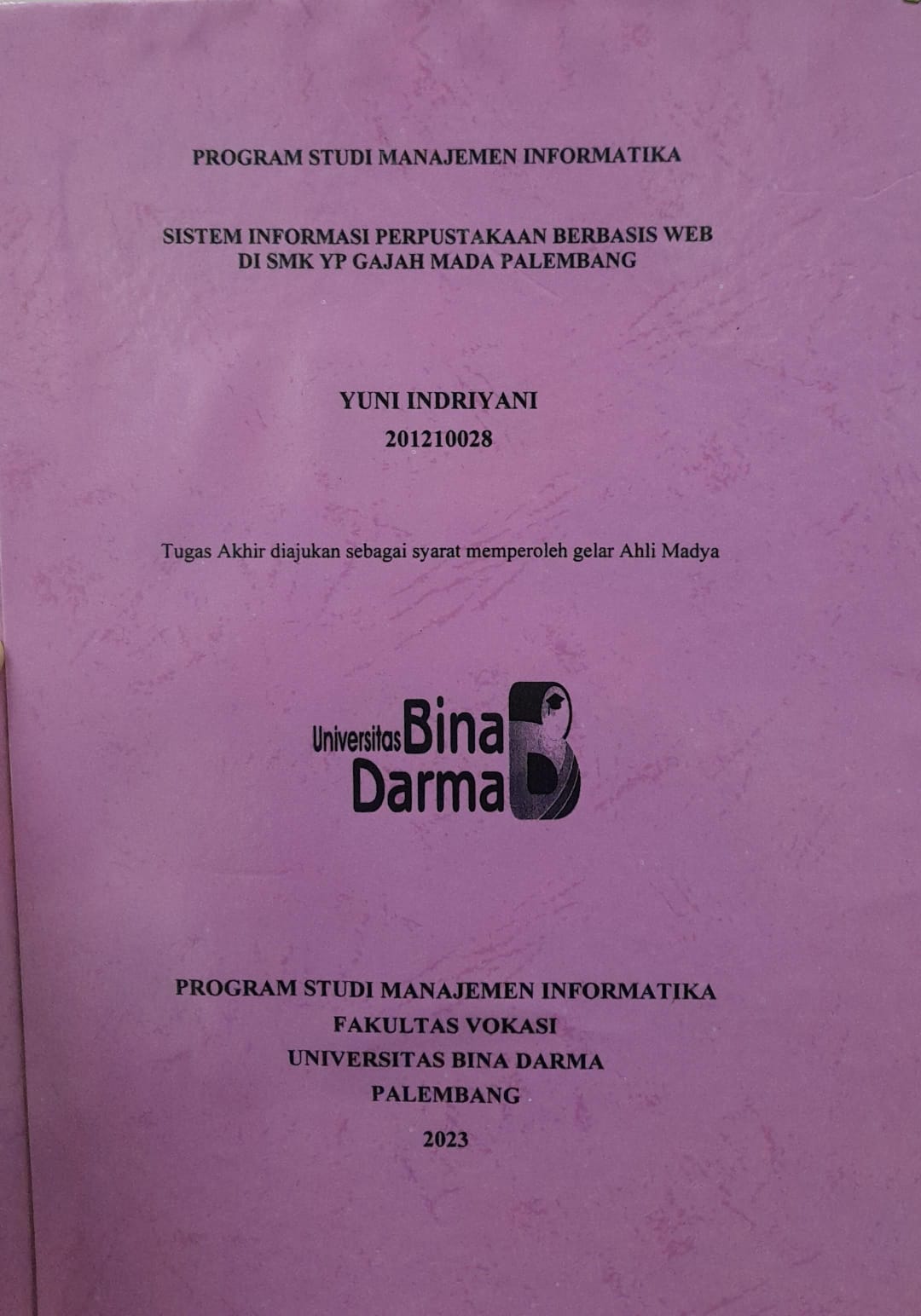 Cover SISITEM INFORMASI PERPUSTAKAAN BERBASIS WEB DI SMK YP GAJAH MADA PALEMBANG / Yuni Indriyani 201210028