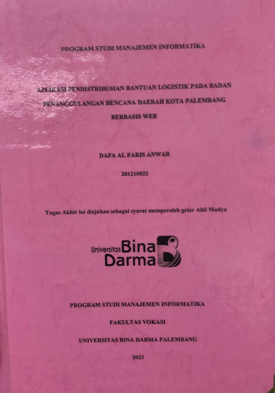 Cover APLIKASI PENDISTRIBUSIAN  BANTUAN LOGISTIK PADA BADAN PENANGGULAN BENCANA DAERAH KOTA PALEMBANG BERBASIS WEB / Dafa Al Faris Anwar (201210032)